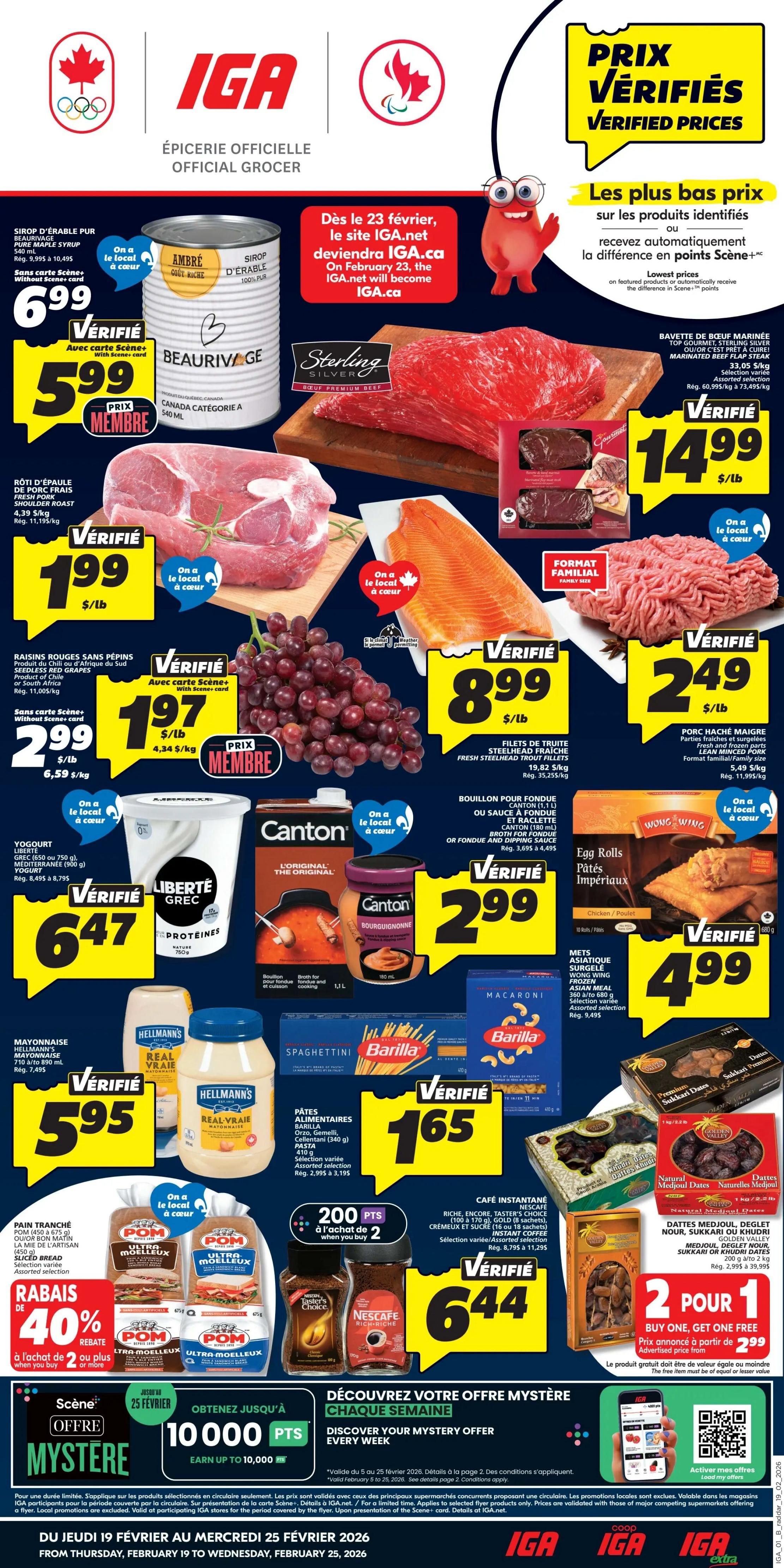 IGA Weekly Flyer Specials, Page 1. Featured items include: Beaurelage Pure Maple Syrup for $6.99, or $5.99 with Scene+ card. Sterling Silver Beef Premium Beef for $14.99/lb. Fresh Pork Shoulder Roast for $1.99/lb. Seedless Red Grapes for $2.99/lb without Scene+ card, or $1.97/lb with Scene+ card. Fresh Steelhead Trout Fillets for $8.99/lb. Lean Minced Pork for $2.49/lb. Liberté Greek Yogurt (750g) for $6.47. Hellmann's Mayonnaise (710 mL to 890 mL) for $5.95. Canton Broth for Fondue and Cooking (1.1 L) or Canton Fondue and Dipping Sauce (180 mL) for $2.99. Wong Wing Asian Meal for $4.99. Barilla Pasta (340 g) for $1.65. Golden Valley Medjoul, Deglet Nour, Sukkari or Khudri Dates (200 g) for $2.99. Nescafe Instant Coffee (100 g to 170 g) for $6.44. POM Sliced Bread (450 g to 675 g) with a 40% rebate when you buy 2 or more. Earn up to 10,000 Scene+ points with a mystery offer. Valid from Thursday, February 19 to Wednesday, February 25, 2026.