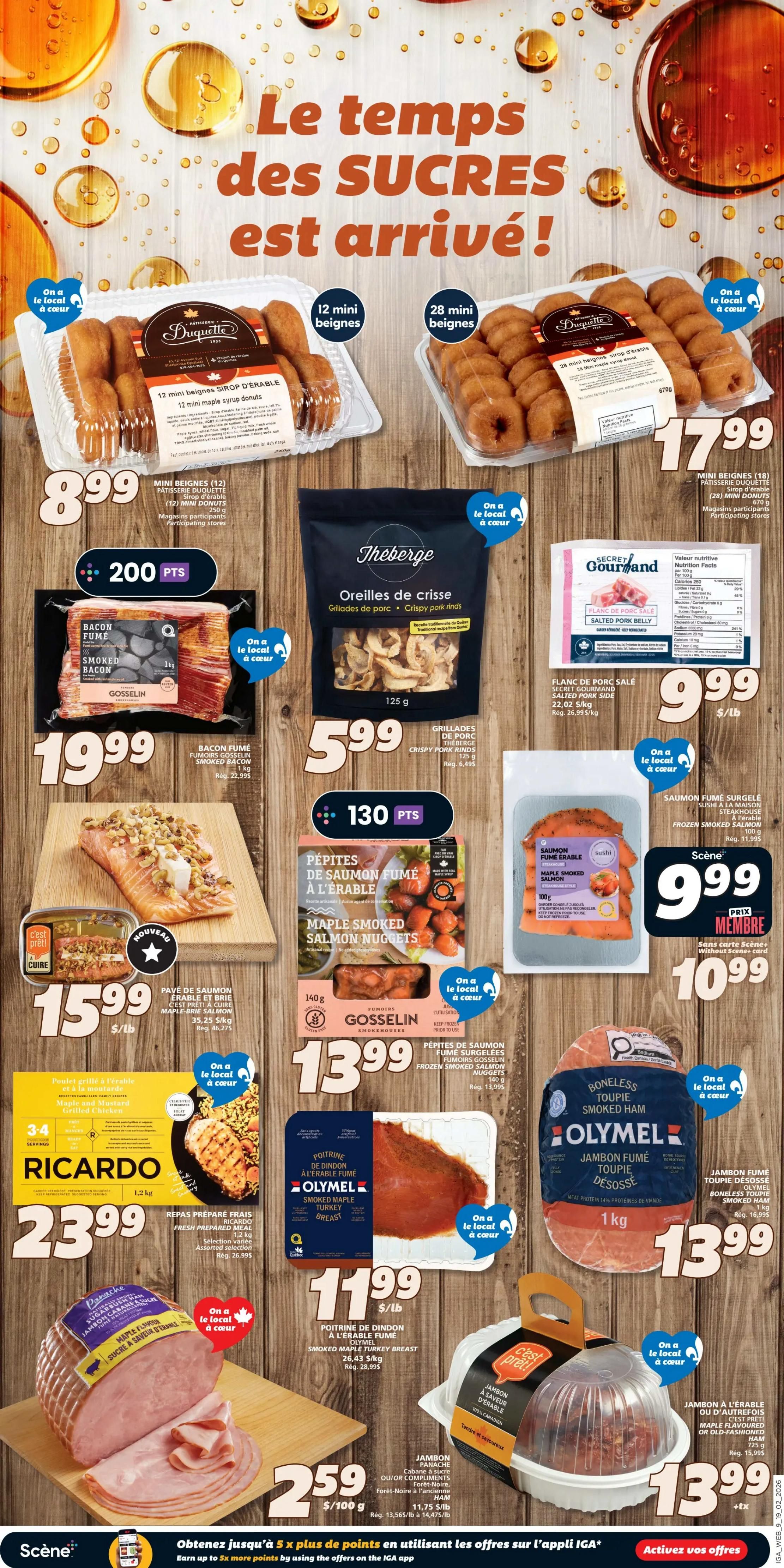 IGA Weekly Flyer Specials Page 11 features a variety of food items. Highlights include Duquette 12 mini maple syrup donuts for $8.99 and 28 mini maple syrup donuts for $17.99. Gosselin smoked bacon (1 kg) is on sale for $19.99, with 200 bonus points. Theberge crispy pork rinds (125 g) are $5.99. Secret Gourmet salted pork side is $9.99 per pound. A ready-to-cook maple and brie salmon fillet is $15.99 per pound. GOSSELIN frozen maple smoked salmon nuggets (140 g) are $9.99, with a member price of $10.99. OLYMEL smoked maple turkey breast (100 g) is $13.99. OLYMEL boneless smoked toupie ham (1 kg) is $13.99. A large maple flavoured or old-fashioned ham from C'est Prêt! (725 g) is $13.99 plus tax. The page also features a Ricardo fresh prepared meal, a maple and mustard grilled chicken (1.2 kg) for $23.99.