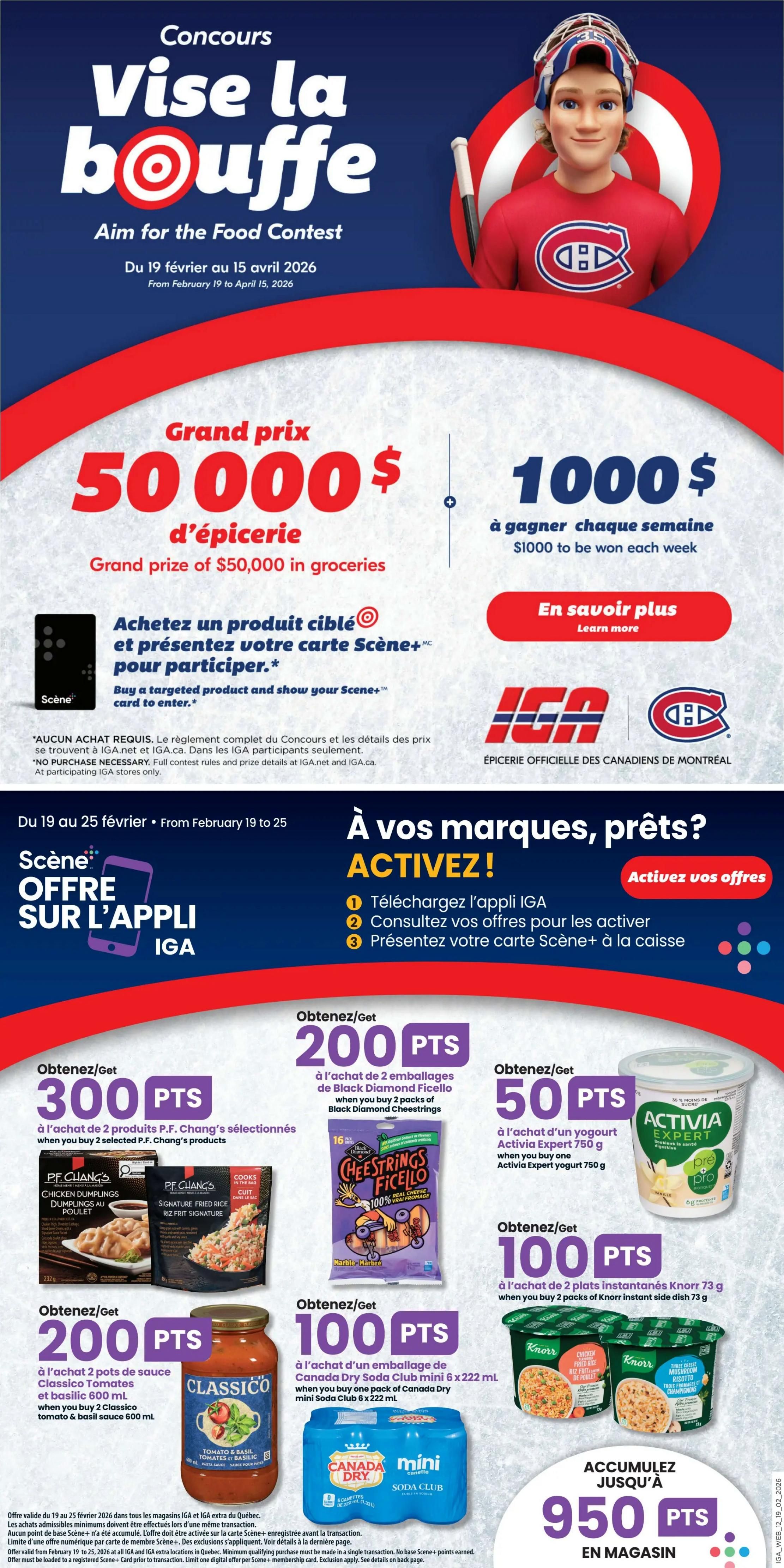 IGA Quebec flyer page 15 features the 'Aim for the Food Contest' with a grand prize of $50,000 in groceries and a weekly prize of $1,000. To enter, buy a targeted product and show your Scene+ card. Offers valid from February 19 to April 15, 2026. Activate your offers on the IGA app to earn Scene+ points. Get 300 Scene+ points when you buy 2 selected P.F. Chang's products, including Chicken Dumplings and Signature Fried Rice. Get 200 Scene+ points when you buy 2 Classico Tomato & Basil pasta sauces (600 mL). Get 50 Scene+ points when you buy one Activia Expert yogurt (750 g). Get 100 Scene+ points when you buy 2 Knorr instant side dish packs (73 g). Get 200 Scene+ points when you buy 2 packs of Black Diamond Cheestrings. Get 100 Scene+ points when you buy one 6-pack of Canada Dry mini soda (222 mL). Accumulate up to 950 Scene+ points in-store. Offer valid from February 19 to 25, 2026, at all IGA and IGA extra stores in Quebec. Minimum qualifying purchase must be made in a single transaction. Offer must be loaded to a registered Scene+ card prior to transaction. Limit one digital offer per Scene+ membership card.