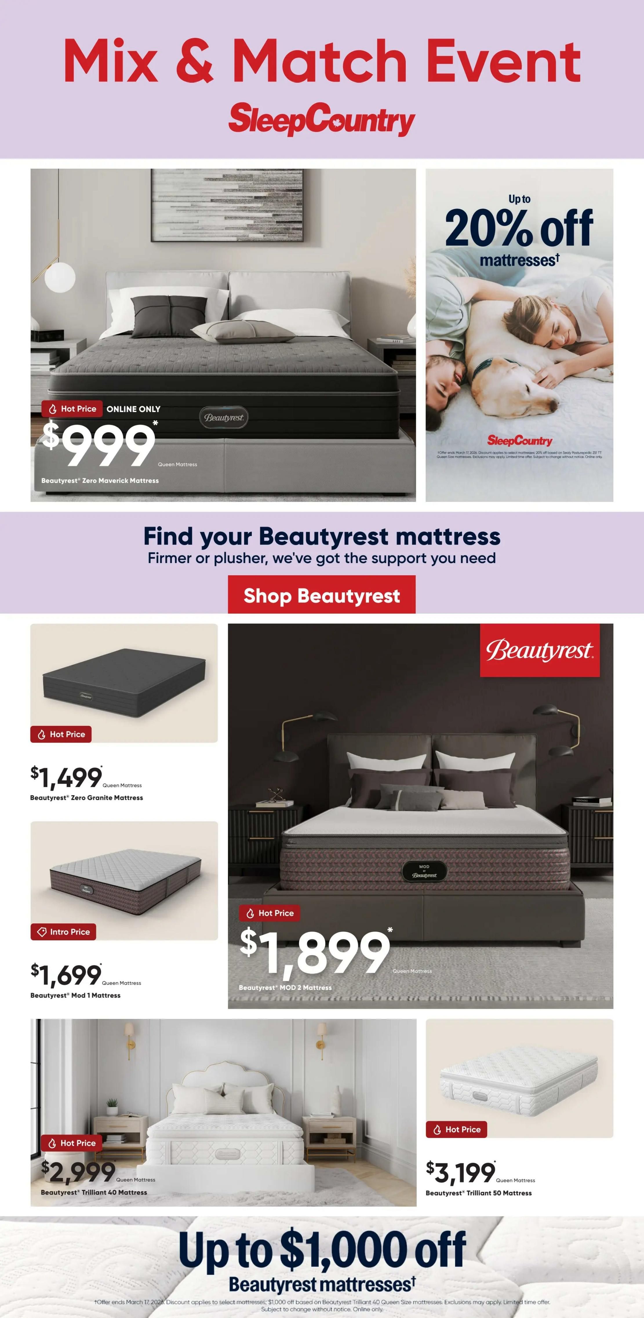Sleep Country Mix & Match Event featuring up to 20% off mattresses. Featured products include the Beautyrest Zero Maverick Mattress online only for $999, the Beautyrest Zero Granite Mattress for $1,499, the Beautyrest Mod 1 Mattress for $1,699, the Beautyrest MOD 2 Mattress for $1,899, the Beautyrest Trilliant 40 Mattress for $2,999, and the Beautyrest Trilliant 50 Mattress for $3,199. Also advertised is up to $1,000 off select Beautyrest mattresses. Offer ends March 17, 2026. Discount applies to select mattresses; $1,000 off based on Sealy Posturepedic ZS1 TT Queen Size mattresses. Exclusions may apply. Limited time offer. Subject to change without notice. Online only.