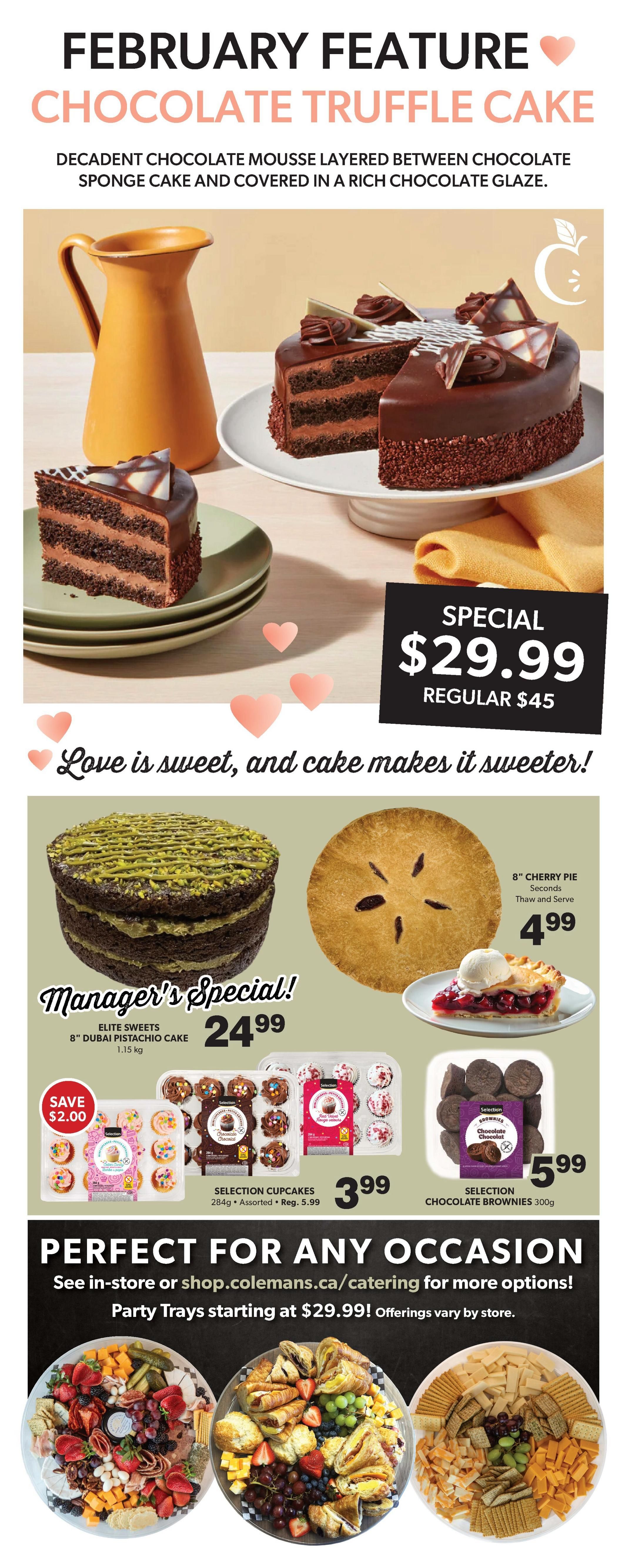 Colemans Weekly Flyer Specials, Page 8. February Feature: Chocolate Truffle Cake, a decadent chocolate mousse layered between chocolate sponge cake and covered in rich chocolate glaze, is on special for $29.99 (regular $45). Manager's Special: Elite Sweets 8' Dubai Pistachio Cake for $24.99. Also featured is an 8' Cherry Pie (Thaw and Serve) for $4.99. Selection Mini Cupcakes in Buttercream and Red Velvet are $3.99 each, with a SAVE $2.00 offer on the Buttercream flavour. Selection Chocolate Brownies (300g) are $5.99. The page highlights 'Perfect for Any Occasion' with party trays starting at $29.99, available in-store or at shop.colemans.ca/catering. Images show various party platters with cheeses, fruits, meats, and pastries.