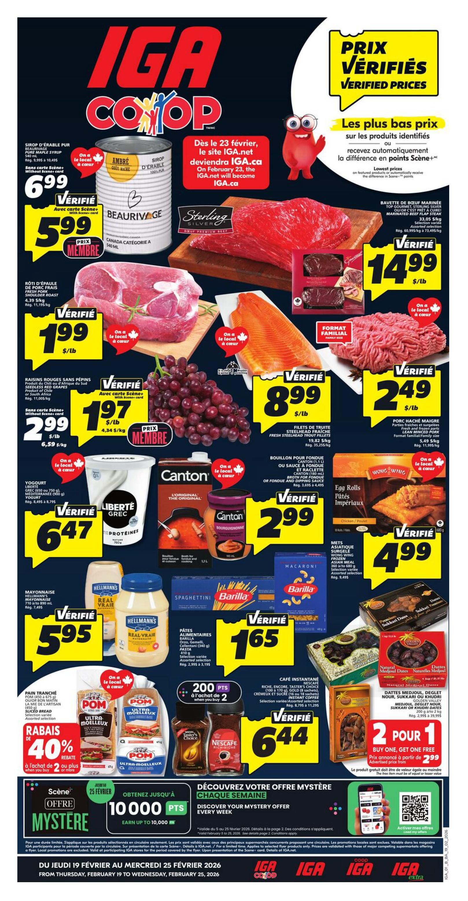 IGA flyer page 1 featuring 'Verified Prices' and 'Lowest Prices'. Deals include: Beaurelage pure maple syrup 540 ml for $6.99, or $5.99 with Scene+ card. Fresh pork shoulder roast for $1.99/lb. Seedless red grapes for $2.99/lb, or $1.97/lb with Scene+ card. Fresh steelhead trout fillets for $8.99/lb. Lean minced pork for $2.49/lb. Liberté Greek yogurt 750g for $6.47. Canton broth for fondue or dipping sauce 1.1L for $2.99. Wong Wing frozen Asian meal 360g to 680g for $4.99. Hellmann's mayonnaise for $5.95. Barilla pasta 340g for $1.65. Nescafe instant coffee, Taster's Choice, Gold, or Rich & Creamy for $6.44. Buy one, get one free on Golden Valley Medjoul, Deglet Nour, Sukkkari or Khudri dates 200g to 2kg. Also featured is a 'Mystery Offer' to earn up to 10,000 Scene+ points. The flyer is valid from Thursday, February 19 to Wednesday, February 25, 2026.
