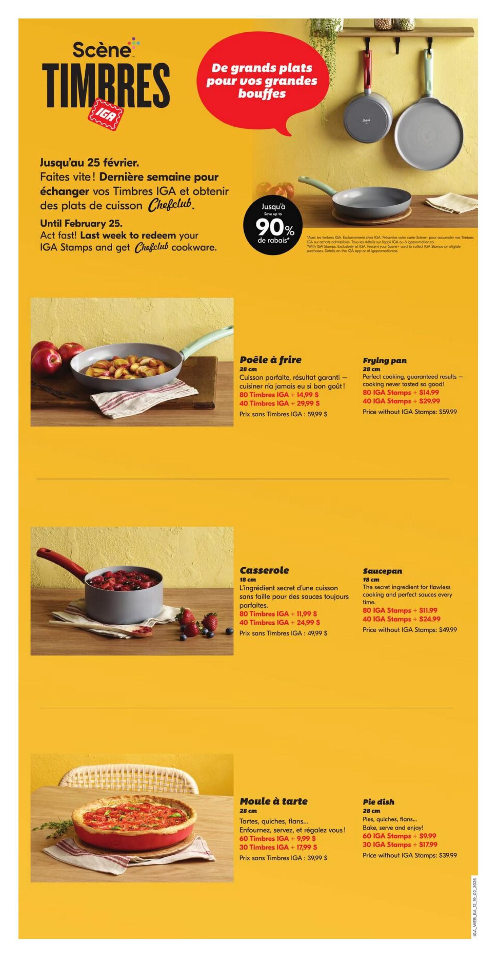 IGA flyer page featuring Chefclub cookware. Until February 25, redeem your IGA Stamps for Chefclub items. Offers include a 28 cm frying pan with perfect cooking results, available for 80 IGA Stamps + $14.99 or 40 IGA Stamps + $29.99, with a non-stamp price of $59.99. A 18 cm casserole dish, described as the secret ingredient for flawless cooking and perfect sauces, is offered for 80 IGA Stamps + $11.99 or 40 IGA Stamps + $24.99, with a non-stamp price of $49.99. A 28 cm saucepan, perfect for pies, quiches, and flans, is available for 60 IGA Stamps + $9.99 or 30 IGA Stamps + $17.99, with a non-stamp price of $39.99. A 28 cm pie dish, also for pies, quiches, and flans, can be purchased for 60 IGA Stamps + $9.99 or 30 IGA Stamps + $17.99, with a non-stamp price of $39.99. A 'Save up to 90%' graphic is also visible.