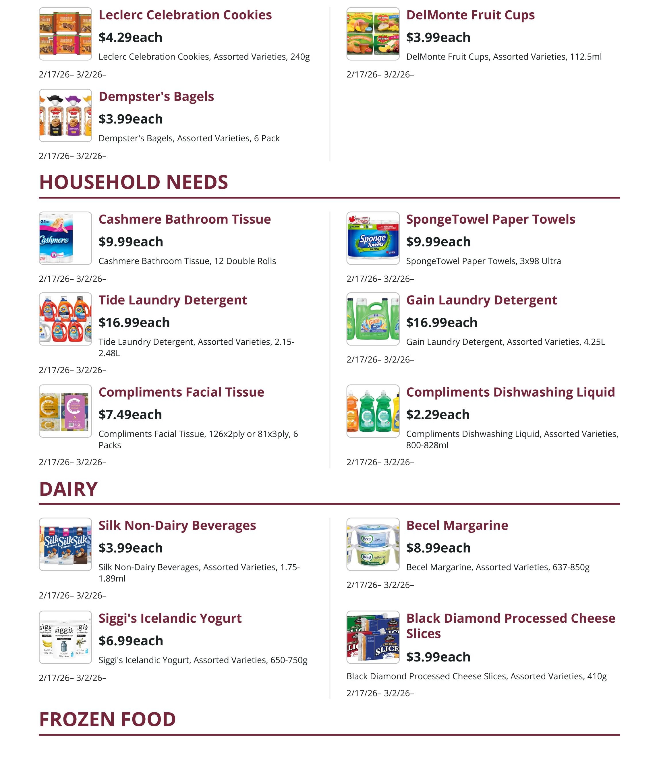 Kudrinko's Flyer Specials Page 3 features Leclerc Celebration Cookies for $4.29each, DelMonte Fruit Cups for $3.99each, and Dempster's Bagels for $3.99each. Under Household Needs, find Cashmere Bathroom Tissue for $9.99each, SpongeTowels Paper Towels for $9.99each, Tide Laundry Detergent for $16.99each, Gain Laundry Detergent for $16.99each, Compliments Facial Tissue for $7.49each, and Compliments Dishwashing Liquid for $2.29each. In the Dairy section, Silk Non-Dairy Beverages are $3.99each, Becel Margarine is $8.99each, Siggi's Icelandic Yogurt is $6.99each, and Black Diamond Processed Cheese Slices are $3.99each. All items are valid from 2/17/26 to 3/2/26.