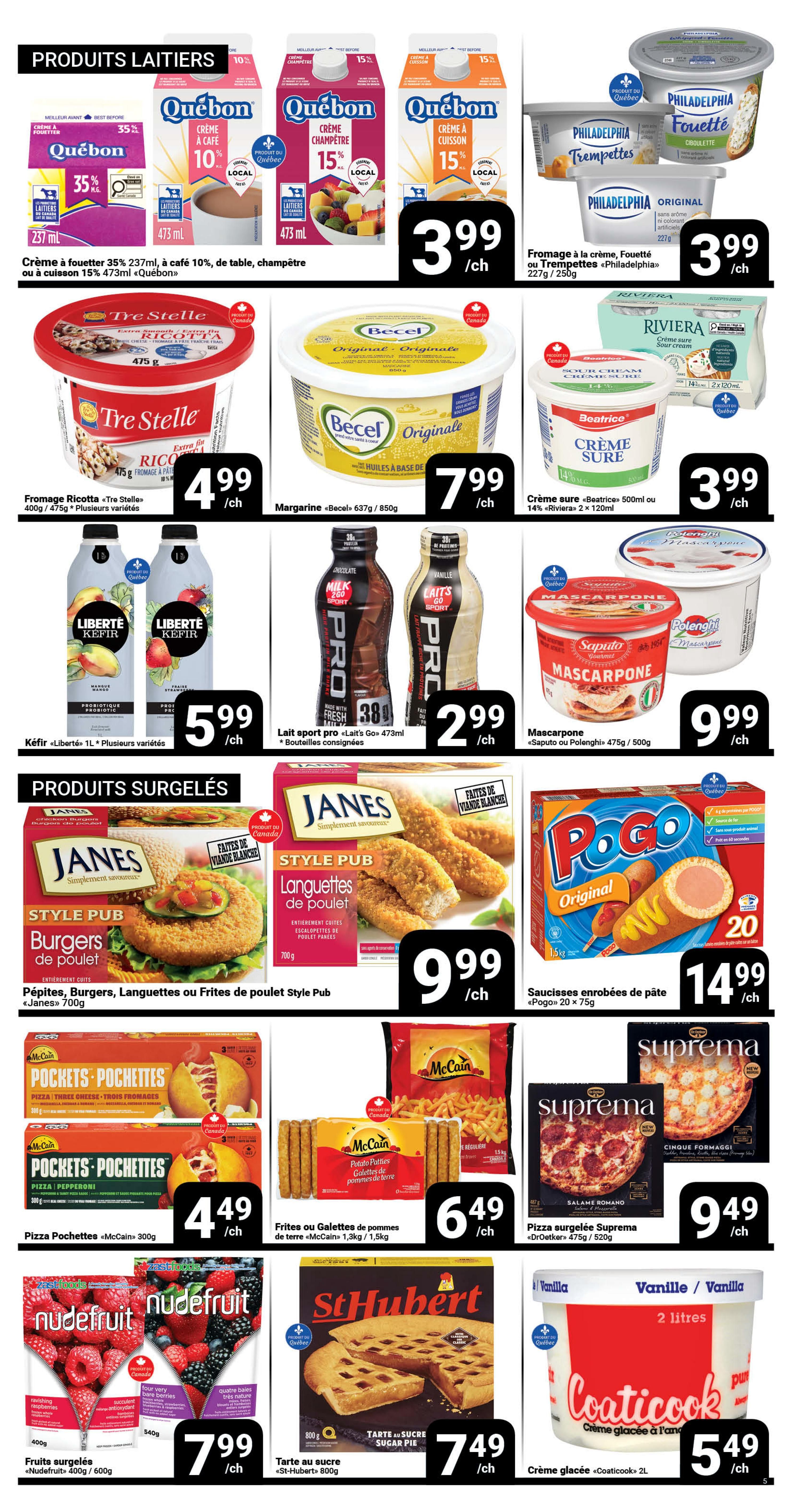 Pasquier weekly flyer specials page 5 features dairy and frozen product deals. Dairy products include Quebec cream (35% whipping, 10% coffee, 15% whipping, 15% cooking) for $3.99 each. Philadelphia cream cheese spreads (whipped, trempettes, original) are $3.99. Tre Stelle Ricotta cheese is $4.99. Becel Original margarine is $7.99. Beatrice sour cream is $3.99. Riviera sour cream is $3.99. Liberté Kefir (mango, strawberry) 1L is $5.99. Pro Sport milk shake is $2.99. Saputo or Polenghi Mascarpone is $9.99. Frozen products include Janes Style Pub chicken burgers, nuggets, or fries for $9.99. Pogo Original corn dogs are $14.99. McCain Pizza Pockets are $4.49. McCain potato patties are $6.49. Dr. Oetker Suprema frozen pizzas (Salame Romano, Cinque Formaggi) are $9.49. Nudefruit frozen berries (raspberries, mixed berries) are $7.99. St-Hubert sugar pie is $7.49. Coaticook ice cream is $5.49.
