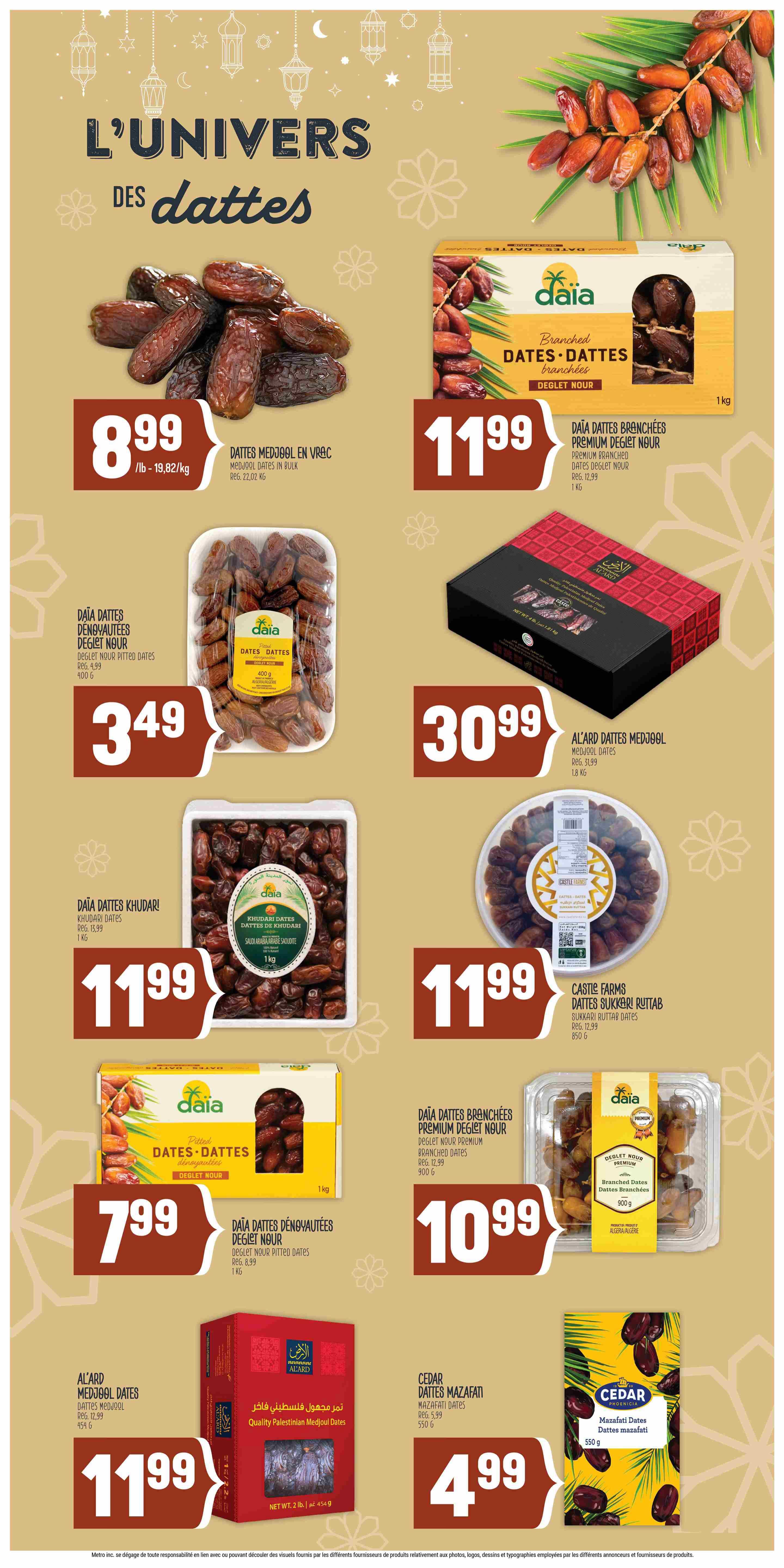 Adonis Weekly Flyer Specials Page 10 features a variety of dates. Featured are Medjool dates in bulk for $8.99/lb (reg. $19.82/kg). Daïa Premium Branched Deglet Nour dates are $11.99 for 1 kg (reg. $12.99). Daïa Deglet Nour Pitted dates are $3.49 for 400g (reg. $4.99). Al'Ard Medjool dates are $30.99 for 1.8 kg (reg. $31.99). Daïa Khudari dates are $11.99 for 1 kg (reg. $13.99). Castle Farms Sukkkari Ruttub dates are $11.99 for 850g (reg. $12.99). Daïa Branched Deglet Nour Premium dates are $10.99 for 900g (reg. $12.99). Cedar Mazafati dates are $4.99 for 550g (reg. $5.99).