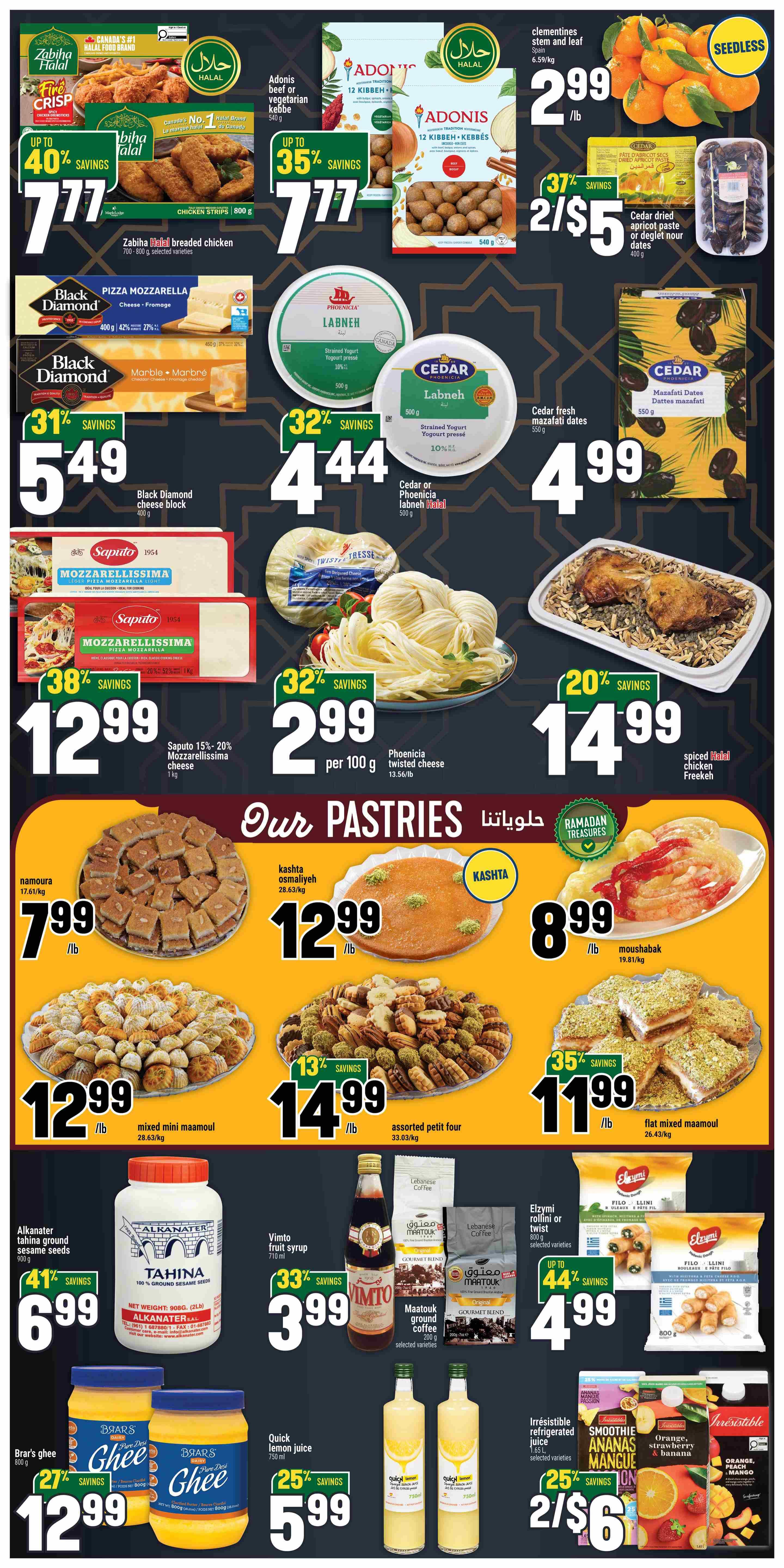 Adonis weekly flyer specials page 2 features a variety of food items. Top row includes Zabiha Halal Fire Crisp chicken drumsticks and chicken strips with up to 40% savings for $7.77, Adonis 12 Kibbeh Kebbes for $7.77 with up to 35% savings, and seedless clementines for $2.99/lb. Also featured are Cedar dried apricot paste or deglet nour dates for 2/$5 with 37% savings. Middle row showcases Black Diamond cheese block (400g) for $5.49 with 31% savings, Cedar or Phoenicia Labneh Halal strained yogurt for $4.44 with 32% savings, and Cedar fresh maza fati dates for $4.99. Saputo 15%-20% Mozzarellissima cheese (1kg) is on sale for $12.99 with 38% savings, and Phoenicia twisted cheese is $2.99 per 100g with 32% savings. Spiced Halal chicken Freekeh is $14.99 with 20% savings. The 'Our Pastries' section includes namoura for $7.99/lb, assorted petit four for $12.99/lb, and flat mixed maamoul for $14.99/lb. Below are Alkanater tahina ground sesame seeds (900g) for $6.99 with 41% savings, Vimto fruit syrup (710ml) for $3.99 with 33% savings, and Elzmy rollini or twist (800g) for $4.99 with up to 44% savings. Bra's ghee (800g) is $12.99 with 27% savings, and quick lemon juice (750ml) is $5.99 with 25% savings. Irresistible refrigerated juices, including smoothie ananas mangue and orange, strawberry & banana, and orange, peach & mango, are 2/$6 with 25% savings.