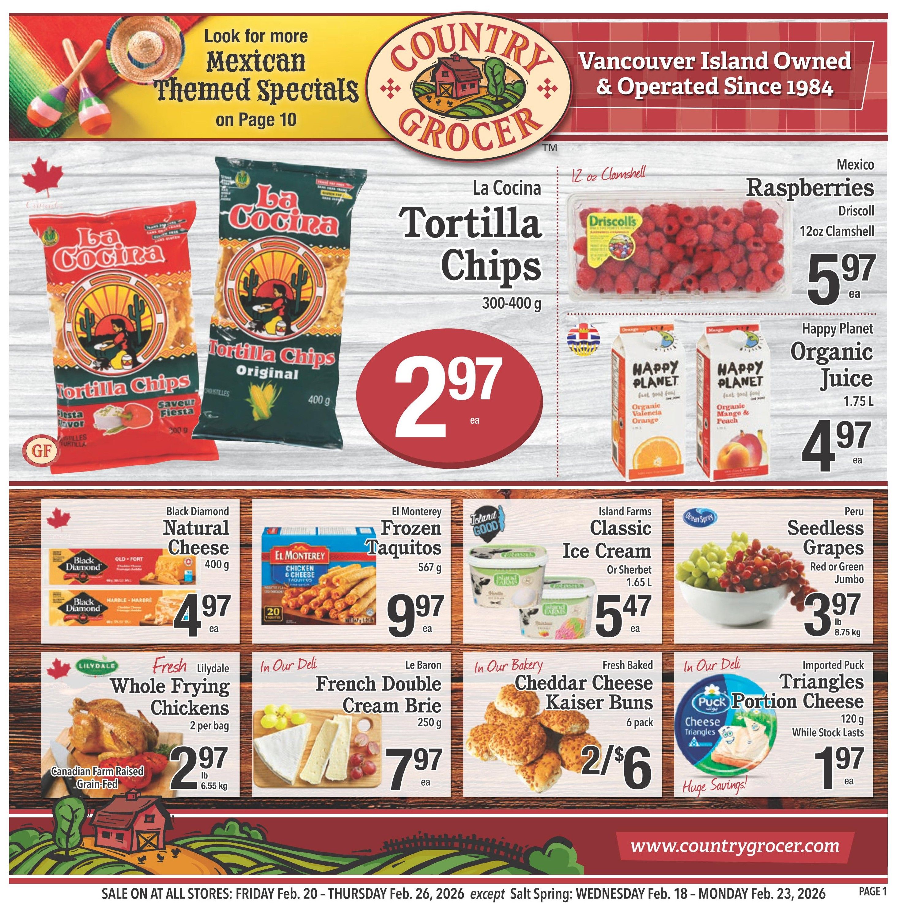 Country Grocer weekly flyer specials page 1. Featured items include La Cocina Tortilla Chips for $2.97, Driscoll's Raspberries (12oz clamshell) for $5.97, and Happy Planet Organic Juice (1.75L) for $4.97. Also on sale are Black Diamond Natural Cheese (400g) for $4.97, El Monterey Frozen Taquitos (567g) for $9.97, Island Farms Classic Ice Cream or Sherbet (1.65L) for $5.47, Peru Seedless Grapes (Jumbo, Red or Green) for $3.97 per lb, Lilydale Whole Frying Chickens (2 per bag, Canadian Farm Raised Grain-Fed) for $2.97 per lb, Le Baron French Double Cream Brie (250g) for $7.97, Fresh Baked Cheddar Cheese Kaiser Buns (6 pack) for $2/$6, and Imported Puck Portion Cheese Cheese Triangles (120g) for $1.97. The flyer is valid from Friday, February 20 to Thursday, February 26, 2026. Visit www.countrygrocer.com for more information.