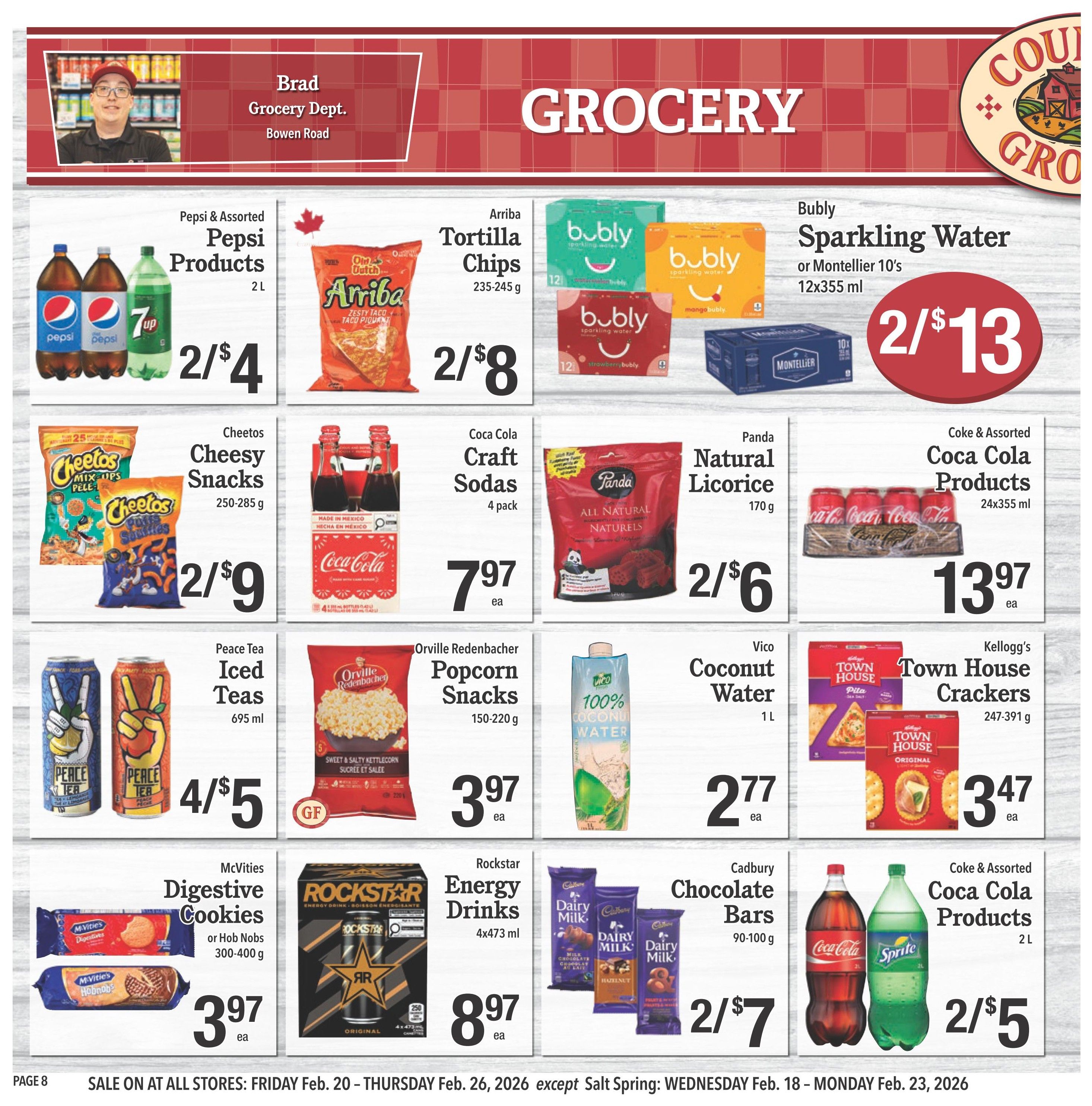 Country Grocer weekly flyer specials for Page 8, featuring a variety of grocery items. Deals include Pepsi & Assorted Pepsi Products 2L for 2/$4, Arriba Tortilla Chips 235-245g for 2/$8, Bubly Sparkling Water or Montellier 10's 12x355ml for 2/$13. Also featured are Cheetos Cheesy Snacks 250-285g for 2/$9, Coca Cola Craft Sodas 4 pack for $7.97 each, Panda Natural Licorice 170g for 2/$6, and Coke & Assorted Coca Cola Products 24x355ml for $13.97 each. Other offers include Peace Tea Iced Teas 695ml for 4/$5, Orville Redenbacher Popcorn Snacks 150-220g for $3.97 each, Vico Coconut Water 1L for $2.77 each, and Kellogg's Town House Crackers 247-391g for 3/$4.7. Additionally, McVities Digestive Cookies or Hob Nobs 300-400g are on sale for $3.97 each, Rockstar Energy Drinks 4x473ml for $8.97 each, Cadbury Chocolate Bars 90-100g for 2/$7, and Coke & Assorted Coca Cola Products 2L for 2/$5. Sale runs from Friday, February 20 to Thursday, February 26, 2026, with an exception for Salt Spring stores from Wednesday, February 18 to Monday, February 23, 2026.