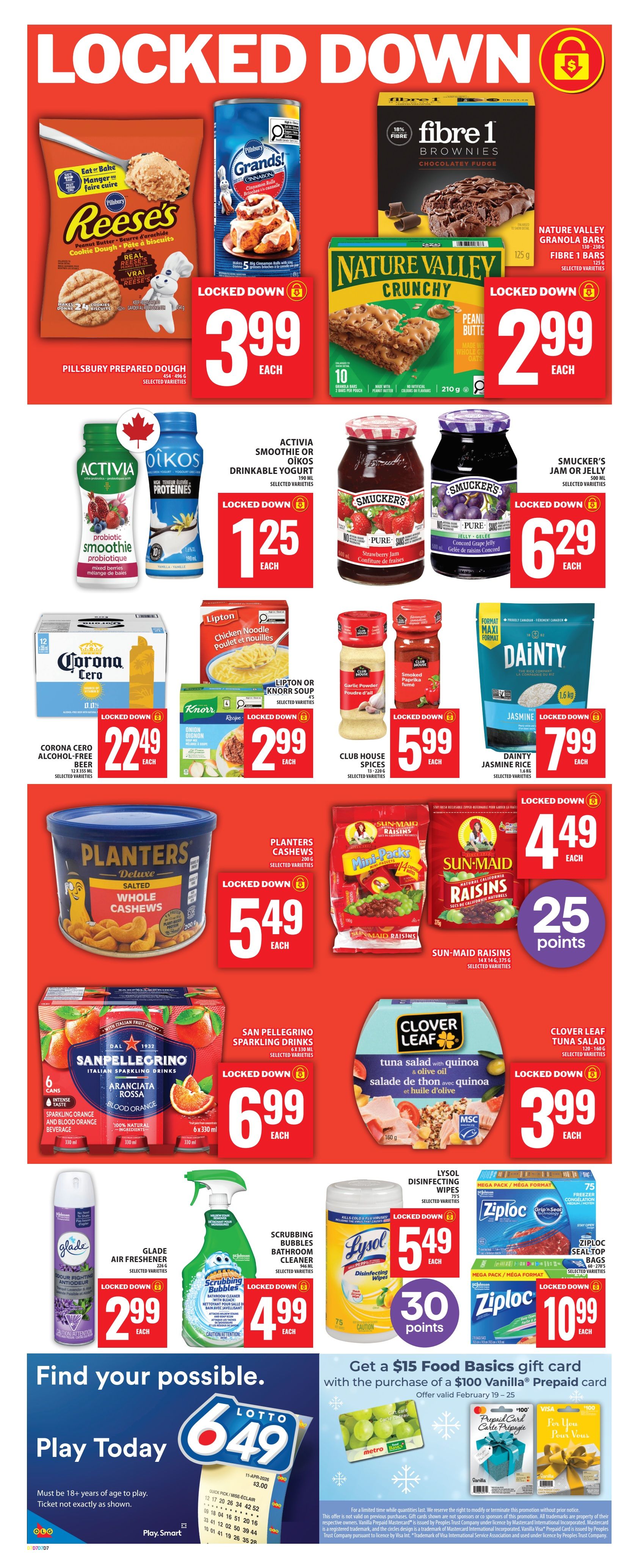 Food Basics weekly flyer specials page 10 features 'Locked Down' deals. Highlights include Pillsbury Prepared Dough for $3.99, Nature Valley Granola Bars and Fibre 1 Brownies for $2.99, and Activia Smoothie or Oikos Drinkable Yogurt for $1.25. Also featured are Smucker's Jam or Jelly for $6.29, Corona Cero Alcohol-Free Beer 12x355ml for $22.49, Lipton or Knorr Soup for $2.99, Club House Spices for $5.99, and Dainty Jasmine Rice 1.6kg for $7.99. Planters Salted Whole Cashews 200g are $5.49, Sun-Maid Raisins 14x35g or 375g are $4.49 with 25 bonus points. San Pellegrino Italian Sparkling Drinks 6x330ml are $6.99. Glade Air Freshener 226g is $2.99, and Scrubbing Bubbles Bathroom Cleaner 946ml is $4.99. Lysol Disinfecting Wipes 75's are $5.49, and Ziploc Seal Top Bags are $10.99. The page also promotes Lotto 6/49 and a special offer for a $15 Food Basics gift card with the purchase of a $100 Vanilla Prepaid card, valid February 19-25.