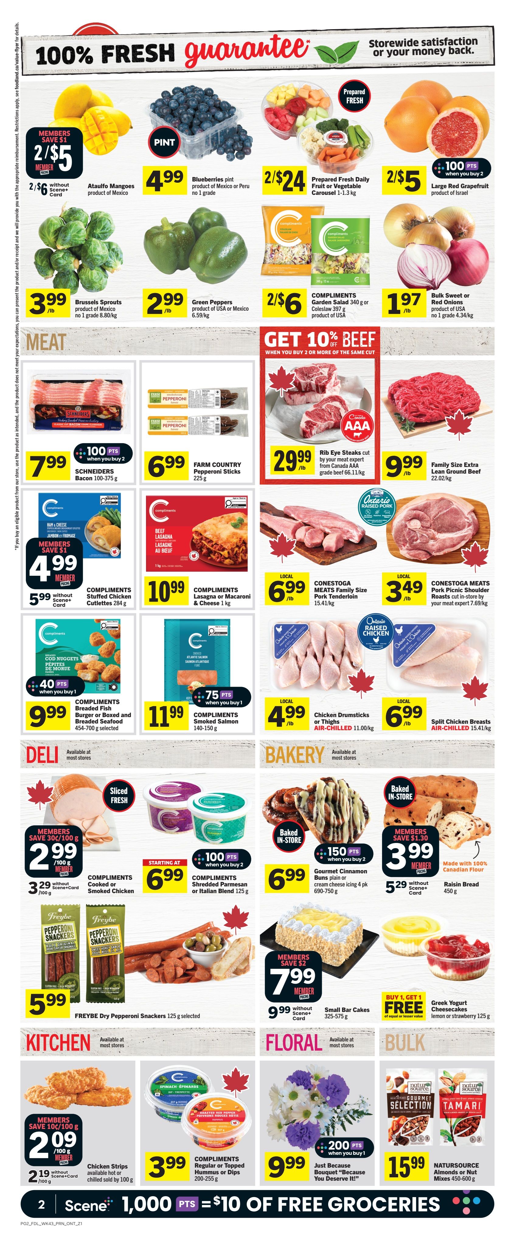 Foodland Ontario weekly flyer specials page 3. Featuring a 100% Fresh Guarantee. Produce includes Ataulfo Mangoes at 2/$5, Blueberries pint for $4.99, Prepared Fresh Daily Fruit or Vegetable Carousel 1-1.3 kg for 2/$24, and Large Red Grapefruit for 2/$5 with 100 bonus Scene+ points when you buy 2. Meat specials include Brussels Sprouts for $3.99/lb, Green Peppers for $2.99/lb, Bulk Sweet or Red Onions for $1.97/lb. Get 10% off Beef when you buy 2 or more of the same cut. Rib Eye Steaks are $29.99/lb and Family Size Extra Lean Ground Beef is $9.99/lb. Other meat items include Schneiders Bacon 100-375g for $7.99, Farm Country Pepperoni Sticks 225g for $6.99, Compliments Cooked or Smoked Chicken for $2.99/100g member pricing, and Compliments Ham & Cheese Stuffed Chicken Cutlettes 284g for $4.99 member pricing. Bakery items include Compliments Garden Salad or Coleslaw for 2/$6, Compliments Beef Lasagna or Macaroni & Cheese 1kg for $10.99, Chicken Drumsticks or Thighs for $4.99/lb, Split Chicken Breasts for $6.99/lb, Gourmet Cinnamon Buns plain or cream cheese icing 4 pk for $6.99, Raisin Bread 450g for $3.99 member pricing, and Compliments Shredded Parmesan or Italian Blend 125g for $6.99. Kitchen deals include Chicken Strips for $2.09/100g member pricing and Compliments Regular or Topped Hummus or Dips 200-255g for $3.99. Bulk items include NATURSOURCE Almonds or Nut Mixes 450-600g for $15.99. Floral features a Just Because Bouquet for $9.99 with 200 bonus Scene+ points when you buy 1. Also offering Greek Yogurt Cheesecakes lemon or strawberry 125g Buy 1 Get 1 FREE. Conestoga Meats Family Size Pork Tenderloin is $6.99/lb and Pork Picnic Shoulder Roasts are $3.49/lb.