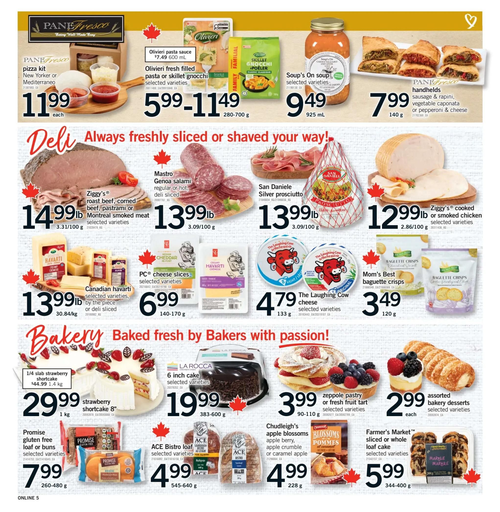 Fortinos weekly flyer specials page 5. Top row features Pane Fresco pizza kit for $11.99 each, Olivieri pasta sauce for $7.49/600 mL, Olivieri fresh filled pasta or skillet gnocchi for $5.99-$11.49/280-700 g, and Soup's On soup for $9.49/925 mL. Pane Fresco handhelds are $7.99/140 g. The deli section highlights Ziggy's roast beef, corned beef, pastrami or Montreal smoked meat for $14.99/lb (3.31/100 g), Mastro Genoa salami for $13.99/lb (3.09/100 g), and San Daniele Silver prosciutto for $13.99/lb (3.09/100 g). Ziggy's cooked or smoked chicken is $12.99/lb (2.86/100 g). Cheese options include Canadian Havarti selected varieties for $13.99/lb (30.84/kg), PC cheese slices for $6.99/140-170 g, and The Laughing Cow cheese for $4.79/133 g. Mom's Best baguette crisps are $3.49/120 g. The bakery section offers a 1/4 slab strawberry shortcake for $29.99/1 kg, a 6-inch cake for $19.99/383-600 g, zeppole pastry or fresh fruit tart for $3.99/90-110 g, and assorted bakery desserts for $2.99 each. Also featured are Promise gluten free loaf or buns for $7.99/260-480 g, ACE Bistro loaf selected varieties for $4.99/545-640 g, Chudleigh's apple blossoms, apple berry, apple crumble or caramel apple for $4.99/228 g, and Farmer's Market sliced or whole loaf cake for $5.99/344-400 g.