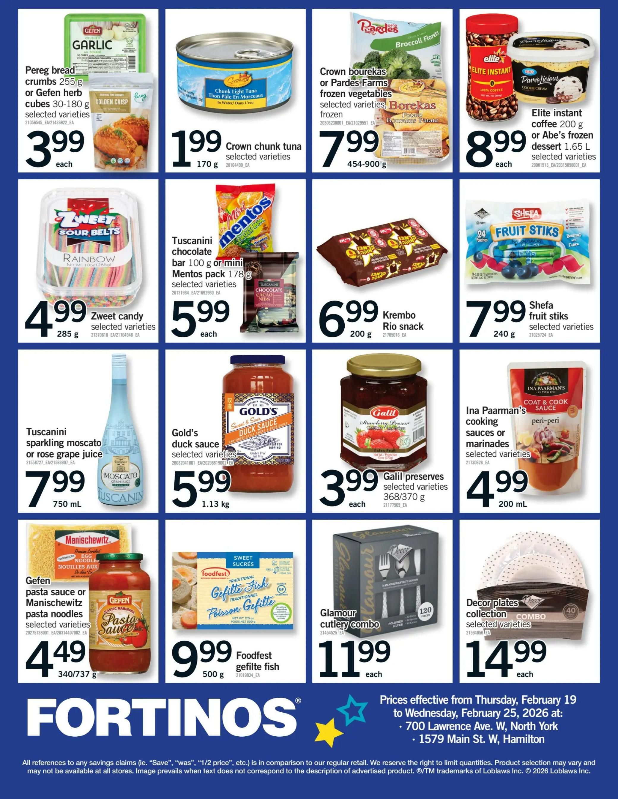 Fortinos weekly flyer specials page 25 features a variety of food items and kitchenware. Featured products include Pereg bread crumbs or Gefen herb cubes for $3.99 each, Crown chunk tuna for $1.99, Crown bourekas or Pardes Farms frozen vegetables for $7.99, Elite instant coffee or Abe's frozen dessert for $8.99. Also available are Zweet candy for $4.99, Tuscanini chocolate bar or Mentos pack for $5.99, Krembo Rio snack for $6.99, and Shefa fruit stiks for $7.99. Additionally, Tuscanini sparkling moscato or rose grape juice is $7.99, Gold's duck sauce is $5.99, Galil preserves are $3.99, Ina Paarman's cooking sauces or marinades are $4.99, Gefen pasta sauce or Manischewitz pasta noodles are $4.49, Foodfest gefilte fish is $9.99, Glamour cutlery combo is $11.99, and Decor plates collection is $14.99. Prices are effective from Thursday, February 19 to Wednesday, February 25, 2026.