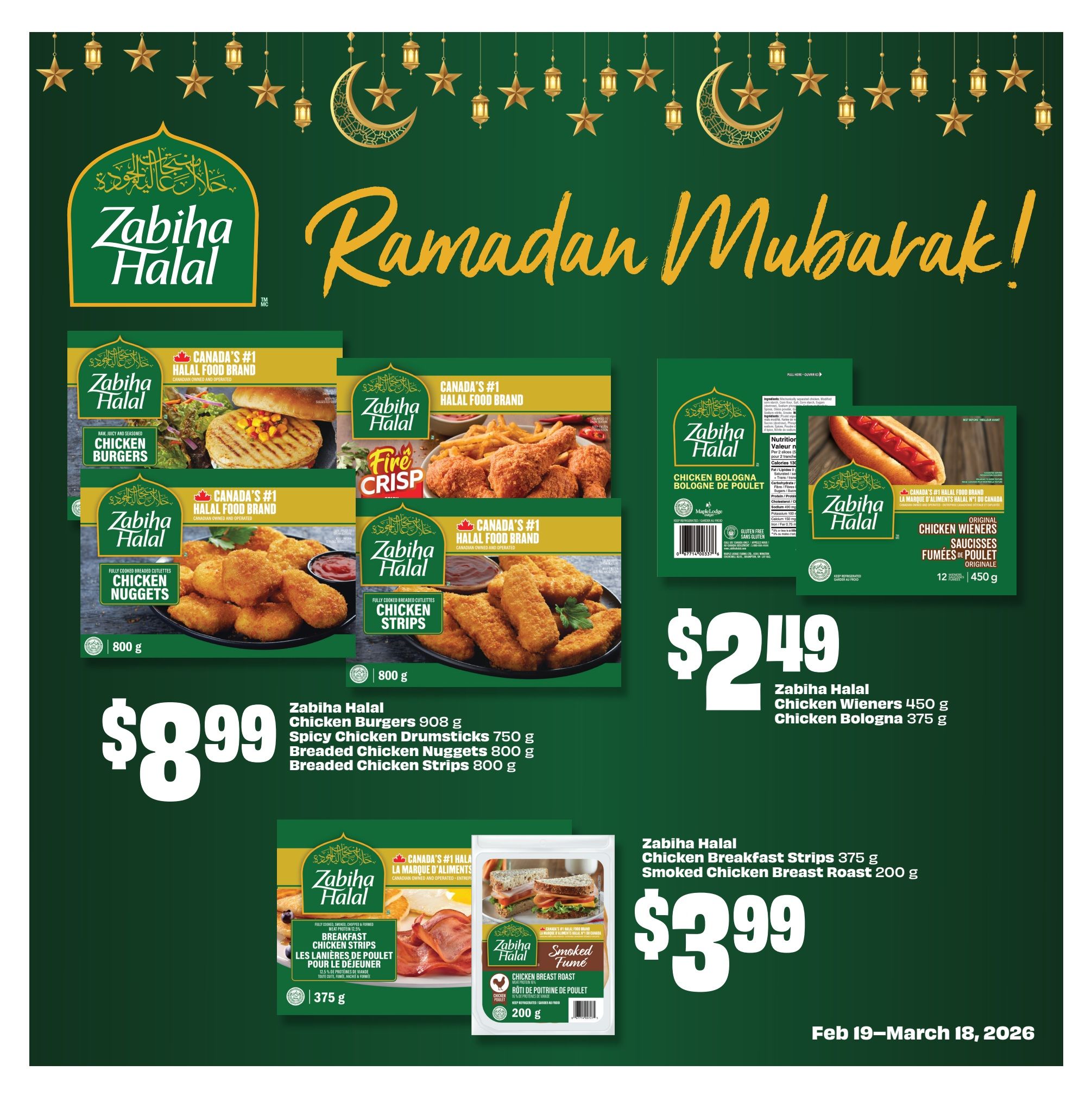 FreshCo flyer page featuring Zabiha Halal products for Ramadan Mubarak. Offers include Zabiha Halal Chicken Burgers 908 g, Spicy Chicken Drumsticks 750 g, Breaded Chicken Nuggets 800 g, and Breaded Chicken Strips 800 g for $8.99. Also available are Zabiha Halal Chicken Wieners 450 g and Chicken Bologna 375 g for $2.49. Additionally, Zabiha Halal Breakfast Chicken Strips 375 g and Smoked Chicken Breast Roast 200 g are priced at $3.99. The flyer is valid from February 19 to March 18, 2026.