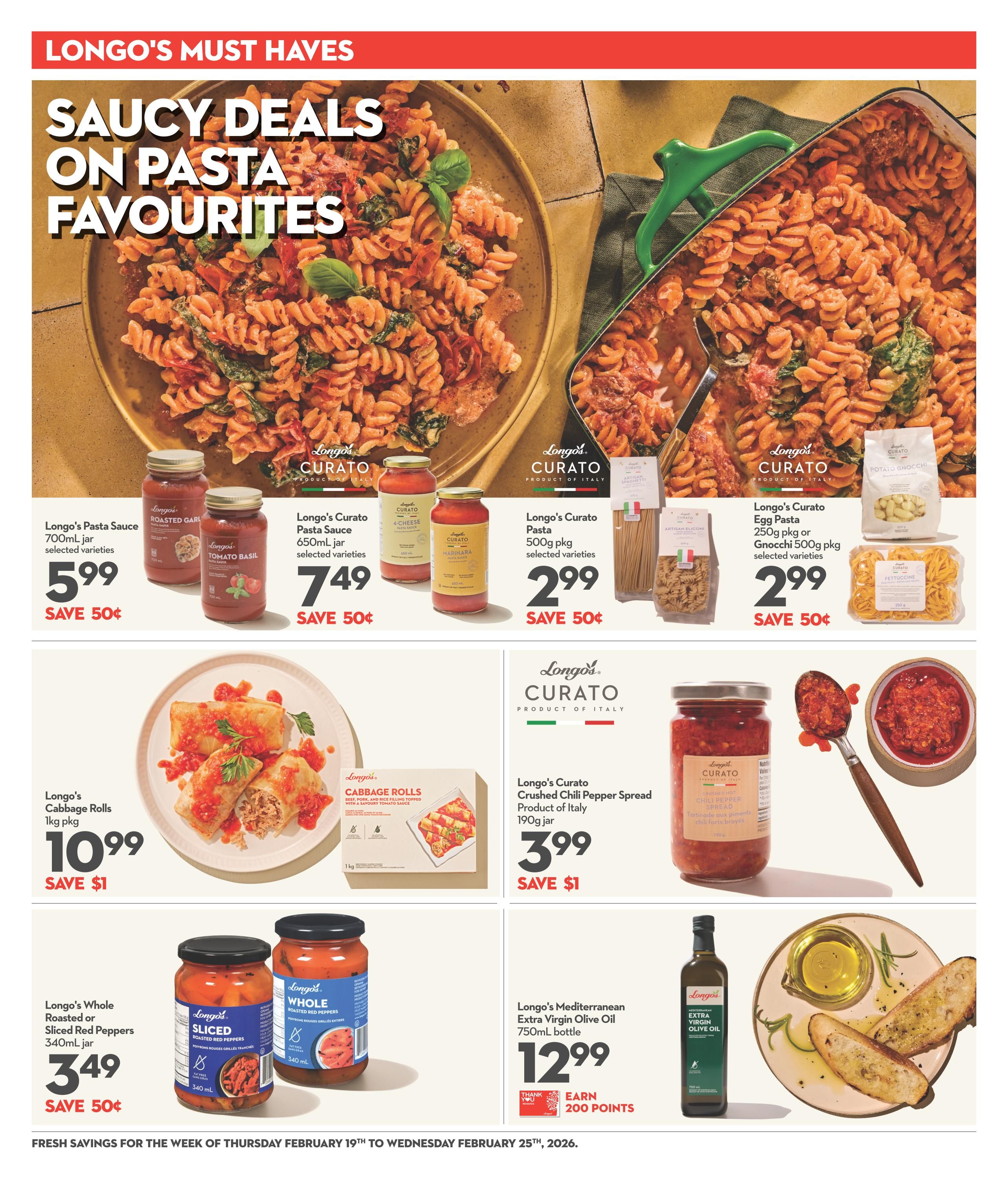 Garden Foods flyer page 14 features 'Saucy Deals on Pasta Favourites'. Offers include Longo's Pasta Sauce 700mL jar for $5.99, save 50¢. Longo's Curato Pasta Sauce 650mL jar for $7.49, save 50¢. Longo's Curato Egg Pasta 250g pkg or Gnocchi 500g pkg for $2.99. Longo's Cabbage Rolls 1kg pkg for $10.99, save $1. Longo's Curato Crushed Chili Pepper Spread 190g jar for $3.99, save $1. Longo's Whole Roasted or Sliced Red Peppers 340mL jar for $3.49, save 50¢. Longo's Mediterranean Extra Virgin Olive Oil 750mL bottle for $12.99, earn 200 points. Fresh savings are valid from Thursday, February 19th to Wednesday, February 25th, 2026.