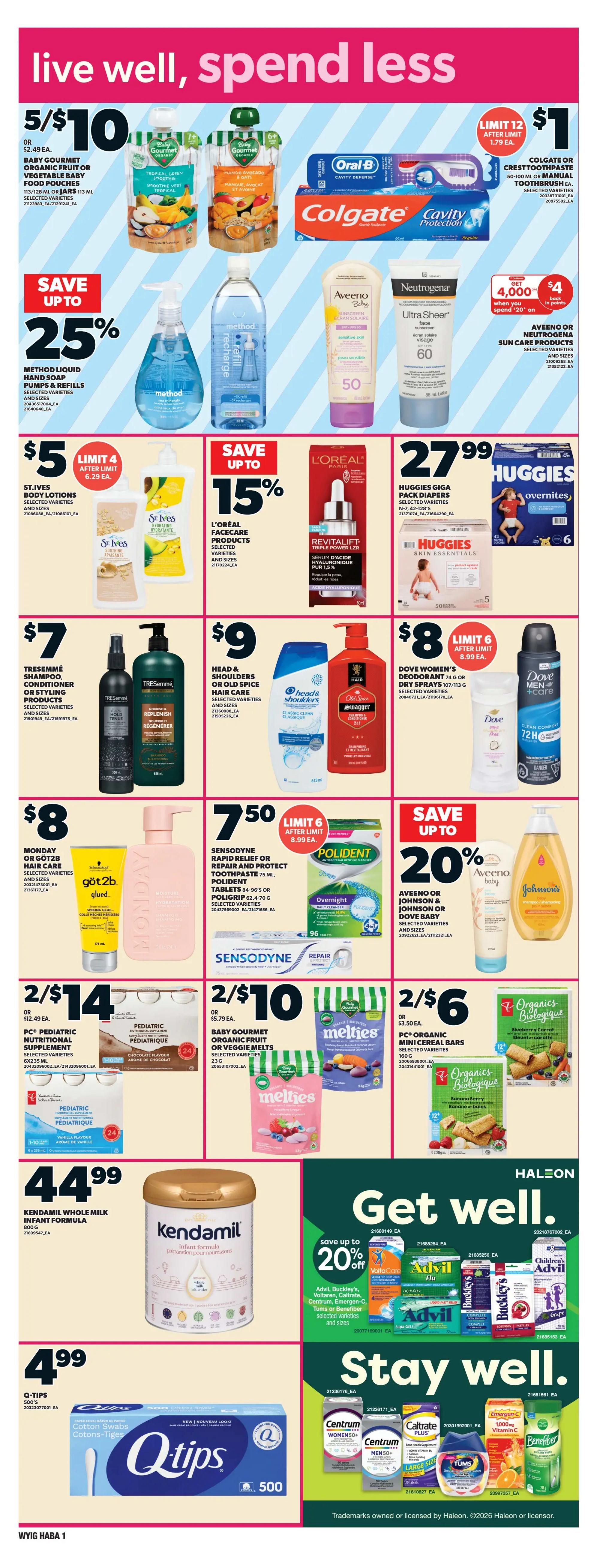 Independent flyer page 14 features a variety of health and beauty products. Save $5 on 2 Baby Gourmet Organic Fruit or Vegetable Baby Food Pouches, or $2.49 each. Method Liquid Hand Soap Pumps & Refills are on sale with up to 25% off. St. Ives Body Lotions are $5, limit 4, or $6.29 each. Save up to 15% on L'Oreal Paris Revitalift Facecare Products. Huggies Giga Pack Diapers are $27.99. TRESemmé Shampoo, Conditioner or Styling Products are $7. Head & Shoulders or Old Spice Hair Care is $9. Dove Women's Deodorant or Dry Sprays are $8, limit 6, or $8.99 each. Sensodyne Rapid Relief or Repair and Protect Toothpaste, Polident, or Poligrip are $7.50. Aveeno or Neutrogena Sun Care Products are $4 back in points when you spend $20. Save up to 20% on Aveeno Baby, Johnson & Johnson or Dove Baby products. PC Organic Mini Cereal Bars are 2 for $6, or $3.50 each. Organics Biologique Banana Berry Mini Cereal Bars are 2 for $6, or $3.50 each. Kendamil Whole Milk Infant Formula is $44.99. Q-Tips Cotton Swabs are $4.99. The flyer also promotes 'Get well.' with Advil, Buckley's, Voltaren, Caltrate, Centrum, Emergen-C, and Benefiber products. 'Stay well.' is promoted with Centrum Women 50+, Centrum Men 50+, Caltrate, Tums, Emergen-C, and Benefiber.