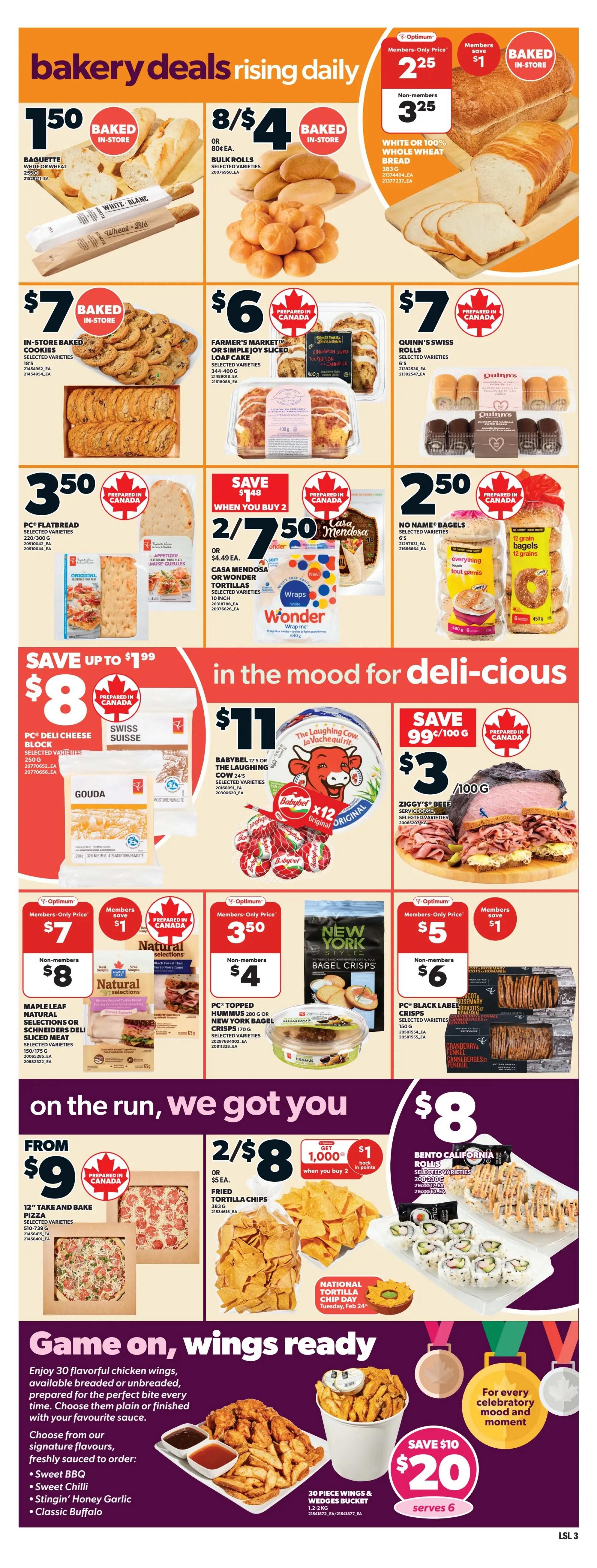 Loblaws weekly flyer specials page 6 features bakery deals including baguette for $1.50, bulk rolls 8 for $4 or $0.80 each, and white or 100% whole wheat bread for a members-only price of $2.25 (non-members $3.25). Also available are in-store baked cookies for $7, Farmer's Market or Simple Joy sliced loaf cake for $6, and Quinn's Swiss Rolls for $7. In the 'in the mood for deli-cious' section, find PC Deli Cheese Block for $8 (save up to $1.99), and Babybel cheese for $11. Other deli items include Ziggy's Beef for $3/100g. For on the run, grab a 12' take and bake pizza from $9, or 2 bags of Fried Tortilla Chips for $8. Bento California Rolls are $8. The 'Game on, wings ready' section offers 30 piece wings and wedges bucket for $20 (save $10), serving 6, with choices of Sweet BBQ, Sweet Chilli, Stingin' Honey Garlic, or Classic Buffalo sauces.
