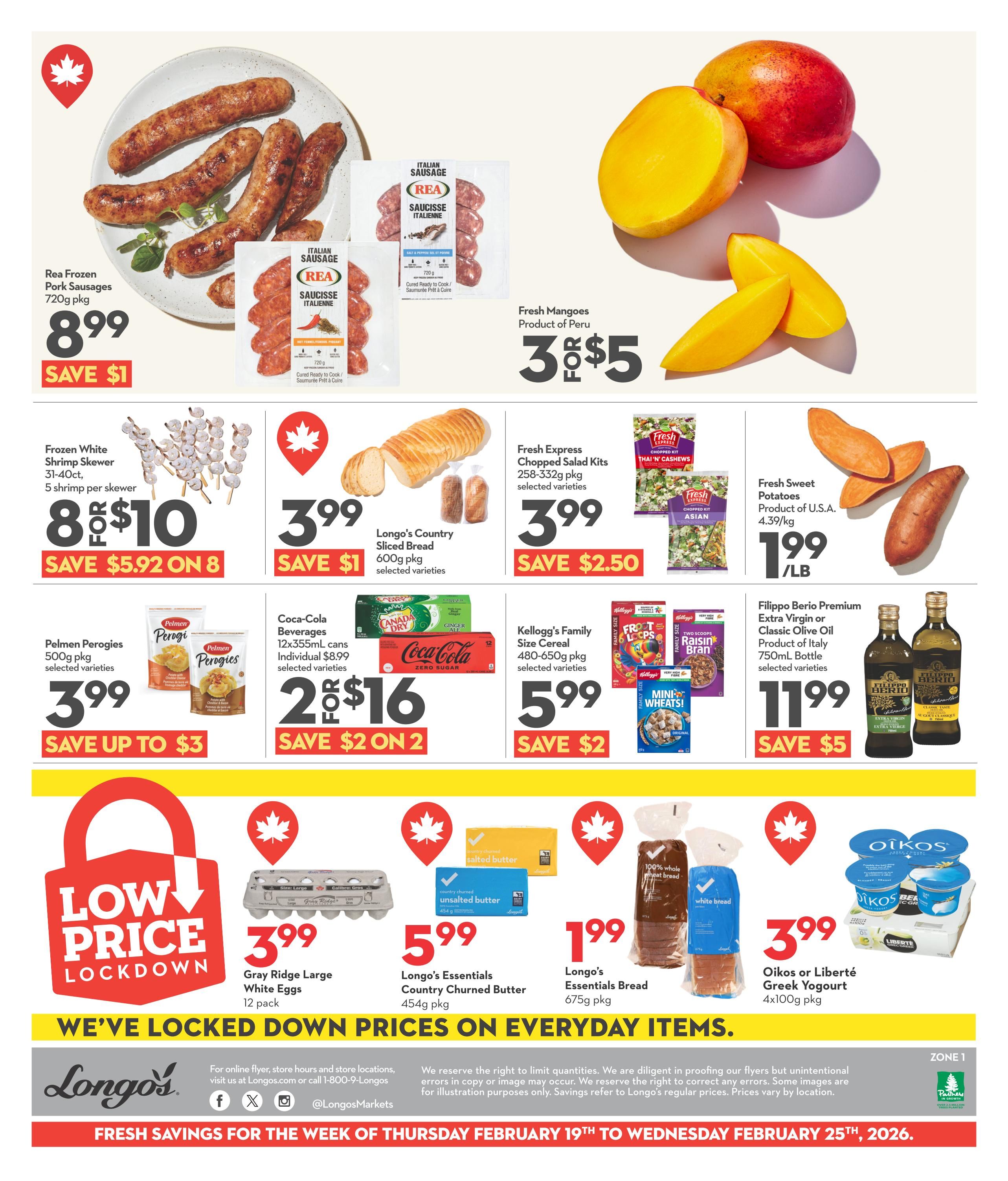Longo's Weekly Flyer Specials, Page 2. Featured items include Rea Frozen Pork Sausages for $8.99, saving $1. Fresh Mangoes from Peru are 3 for $5. Frozen White Shrimp Skewers (31-40ct, 5 shrimp per skewer) are 8 for $10, saving $5.92 on 8. Longo's Country Sliced Bread (600g pkg) is $3.99, saving $1. Fresh Express Chopped Salad Kits (258-332g pkg, selected varieties) are $3.99, saving $2.50. Fresh Sweet Potatoes from the U.S.A. are $1.99/lb. Pelmen Perogies (500g pkg, selected varieties) are $3.99, saving up to $3. Coca-Cola Beverages (12x355mL cans, individual $8.99) are 2 for $16, saving $2 on 2. Kellogg's Family Size Cereal (480-650g pkg, selected varieties) are $5.99, saving $2. Filippo Berio Premium Extra Virgin or Classic Olive Oil (750mL bottle, selected varieties) is $11.99, saving $5. Gray Ridge Large White Eggs (12 pack) are $3.99. Longo's Essentials Country Churned Butter (454g pkg) is $5.99. Longo's Essentials Bread (675g pkg) is $1.99. Oikos or Liberté Greek Yogurt (4x100g pkg) is $3.99. The flyer highlights 'Low Price Lockdown' and 'We've Locked Down Prices on Everyday Items' from Thursday, February 19th to Wednesday, February 25th, 2026.