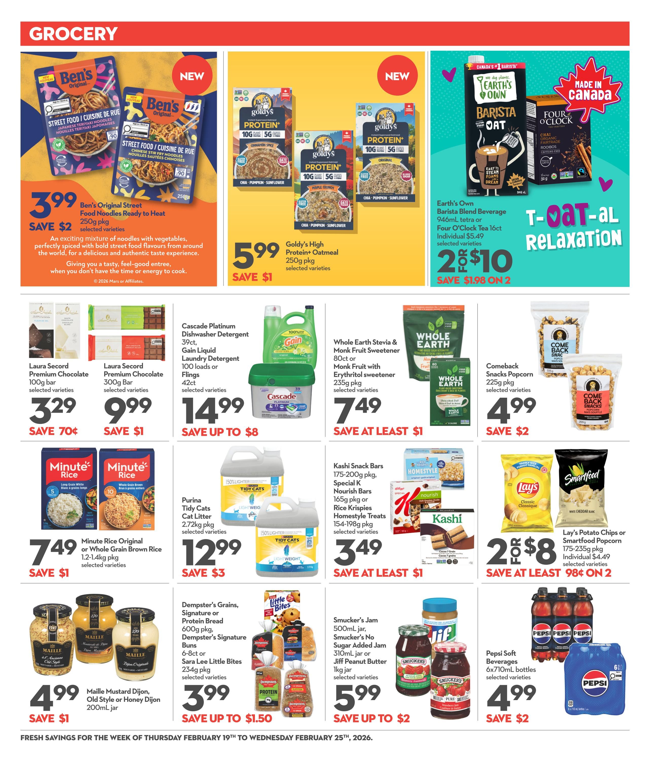 Longo's weekly grocery flyer specials page 12 featuring Ben's Original Street Food Ready to Heat noodles for $3.99, save $2. Goldy's High Protein+ Oatmeal 250g pkg for $5.99, save $1. Earth's Own Barista Blend Beverage 946mL or Four O'Clock Tea 16ct for 2 for $10, save $1.98 on 2. Laura Secord Premium Chocolate 100g bar for $3.29, save 70¢. Laura Secord Premium Chocolate 300g bar for $9.99, save $1. Cascade Platinum Dishwasher Detergent 39ct or Gain Liquid Laundry Detergent 100 loads or Fling 42ct for $14.99, save up to $8. Whole Earth Stevia & Monk Fruit Sweetener 80ct or Whole Earth Fruit with Erythritol sweetener 225g pkg for $7.49, save at least $1. Comeback Snacks Popcorn 225g pkg for $4.99, save $2. Minute Rice Original or Whole Grain Brown Rice 1.2-1.4kg pkg for $7.49, save $1. Purina Tidy Cats Cat Litter 2.72kg pkg for $12.99, save $3. Kashi Snack Bars 175-200g pkg, Special K Nourish Bars 165g pkg or Rice Krispies Homestyle Treats 154-198g pkg for $3.49, save at least $1. Lay's Potato Chips or Smartfood Popcorn 175-235g pkg for 2 for $8, save at least 98¢ on 2. Maille Mustard Dijon, Old Style or Honey Dijon 200mL jar for $4.99, save $1. Dempster's Grains, Signature or Protein Bread 600g pkg, Dempster's Buns 6-8ct or Sara Lee Lite 234g pkg for $3.99, save up to $1.50. Smucker's Jam 500mL jar, Smucker's No Sugar Added Jam 310mL jar or Jiff Peanut Butter 1kg jar for $5.99, save up to $2. Pepsi Soft Beverages 6x710mL bottles for $4.99, save $2.