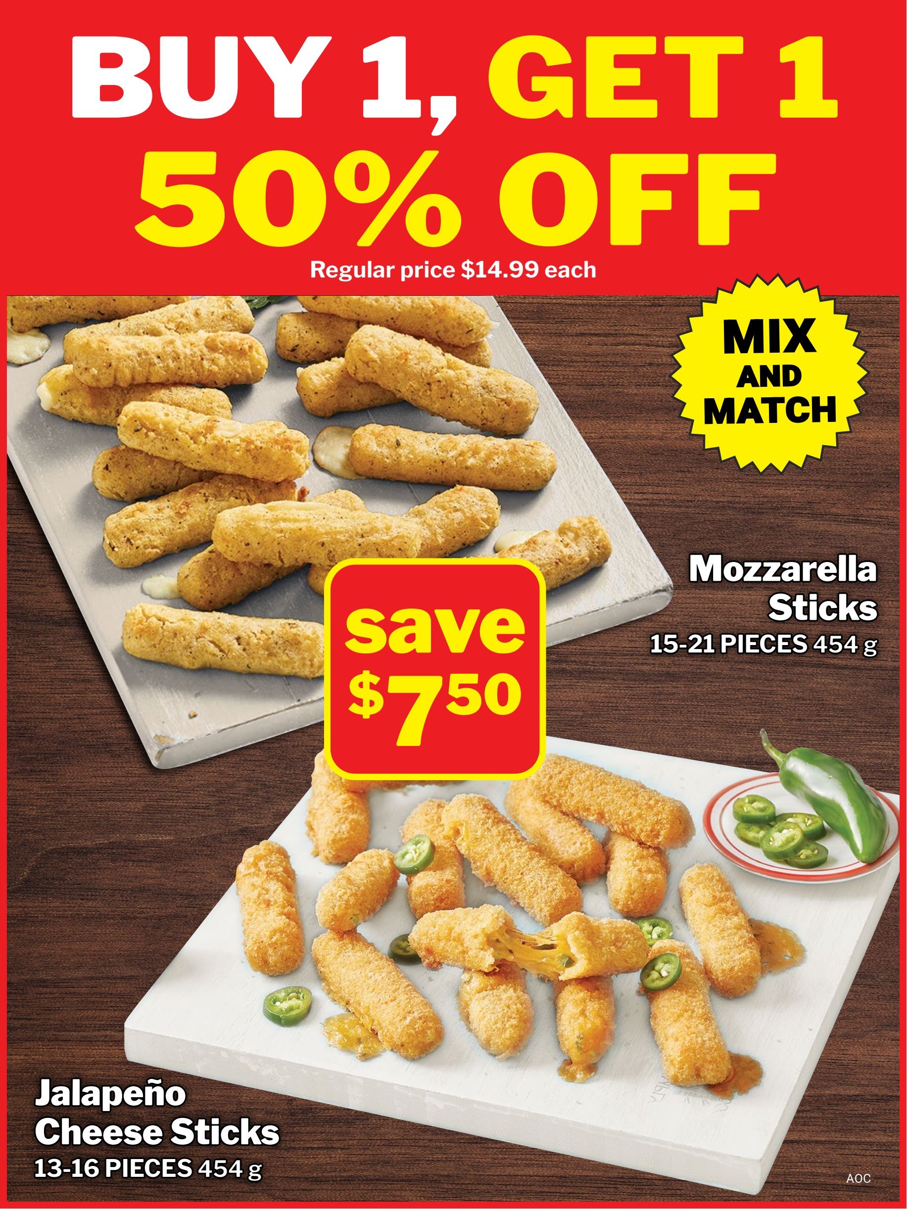 M&M Food Market weekly flyer specials page 9: Buy 1, Get 1 50% off on Mozzarella Sticks (15-21 pieces, 454g) and Jalapeño Cheese Sticks (13-16 pieces, 454g). The regular price for each is $14.99. Mix and Match offer available. Save $7.50 on these cheese stick varieties.