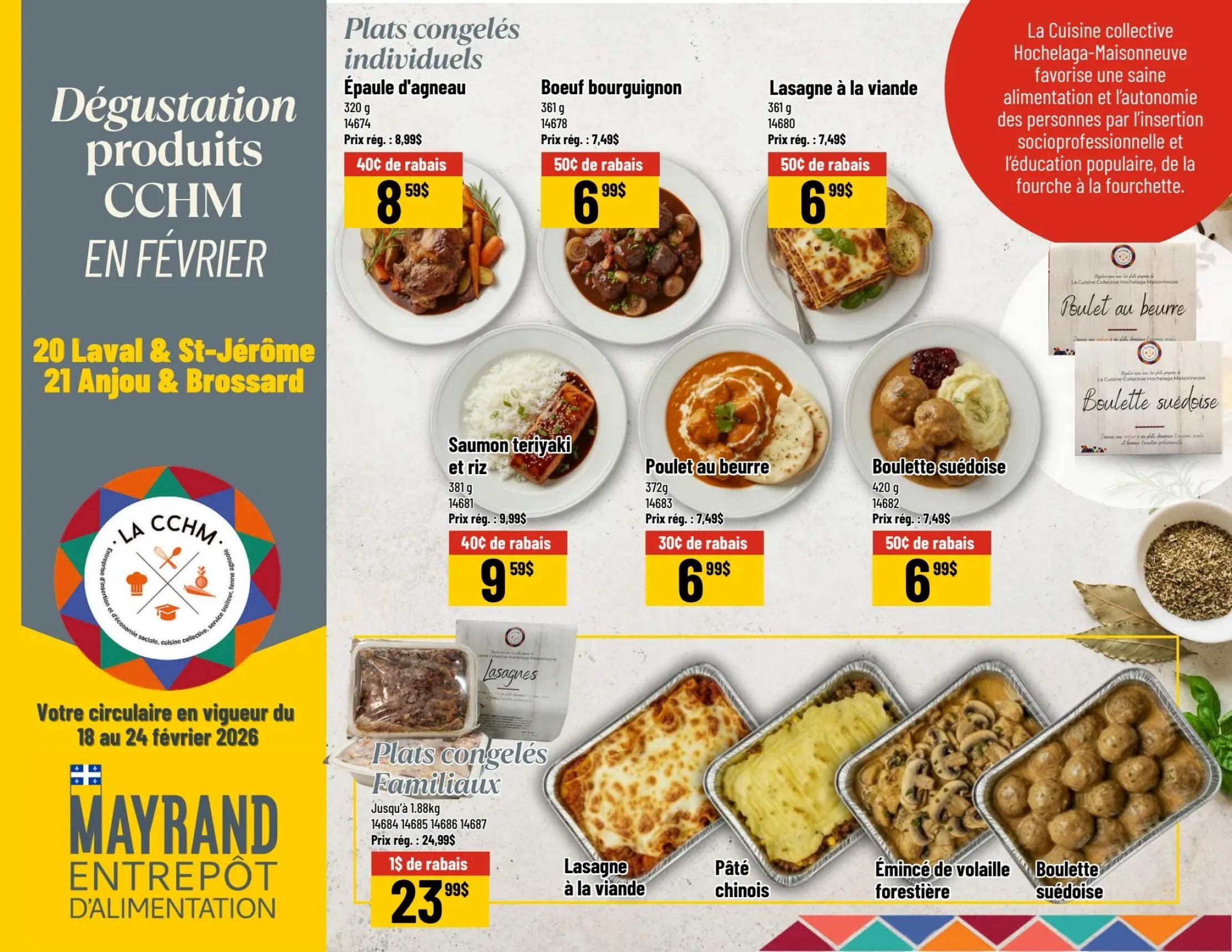 Mayrand Weekly Flyer Specials, Page 6. Featuring 'Dégustation produits CCHM EN FÉVRIER' with locations in Laval, St-Jérôme, Anjou, and Brossard. Individual frozen meals include: Lamb shoulder for $8.59 with a $0.40 discount, Beef bourguignon for $6.99 with a $0.50 discount, and Lasagna with meat for $6.99 with a $0.50 discount. Also available are Teriyaki salmon with rice for $9.59 with a $0.40 discount, and Chicken curry for $6.99 with a $0.30 discount. Swedish meatballs are $6.99 with a $0.50 discount. Family-size frozen meals include Lasagna with meat for $23.99 with a $1 discount, Shepherd's pie, Forestière chicken cutlets, and Swedish meatballs. The flyer is valid from February 18 to February 24, 2026.