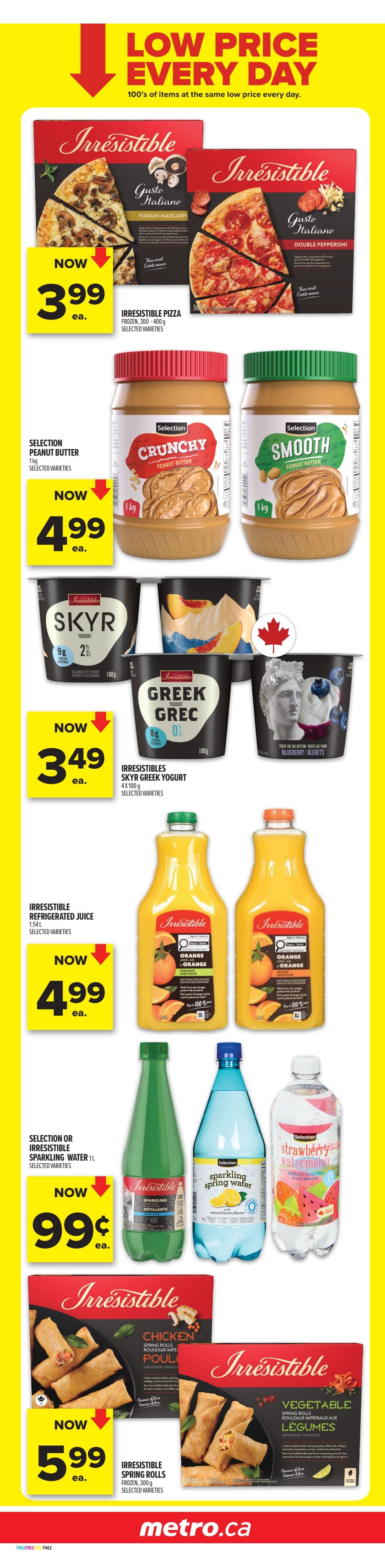 Metro Ontario weekly flyer specials, page 3. Featuring Irresistibles frozen pizzas, Gusto Italiano Funghi Mascarpone and Double Pepperoni, now $3.99 each. Selection crunchy and smooth peanut butter, 1kg, now $4.99 each. Irresistibles Skyr Icelandic style yogurt and Greek yogurt, 100g, now $3.49 each. Irresistibles refrigerated orange juice, 1.54L, selected varieties, now $4.99 each. Selection or Irresistibles sparkling water, 1L, selected varieties, now $0.99 each. Irresistibles frozen spring rolls, chicken and vegetable varieties, 300g, now $5.99 each. The flyer highlights 'Low Price Every Day' with 100s of items at the same low price every day.