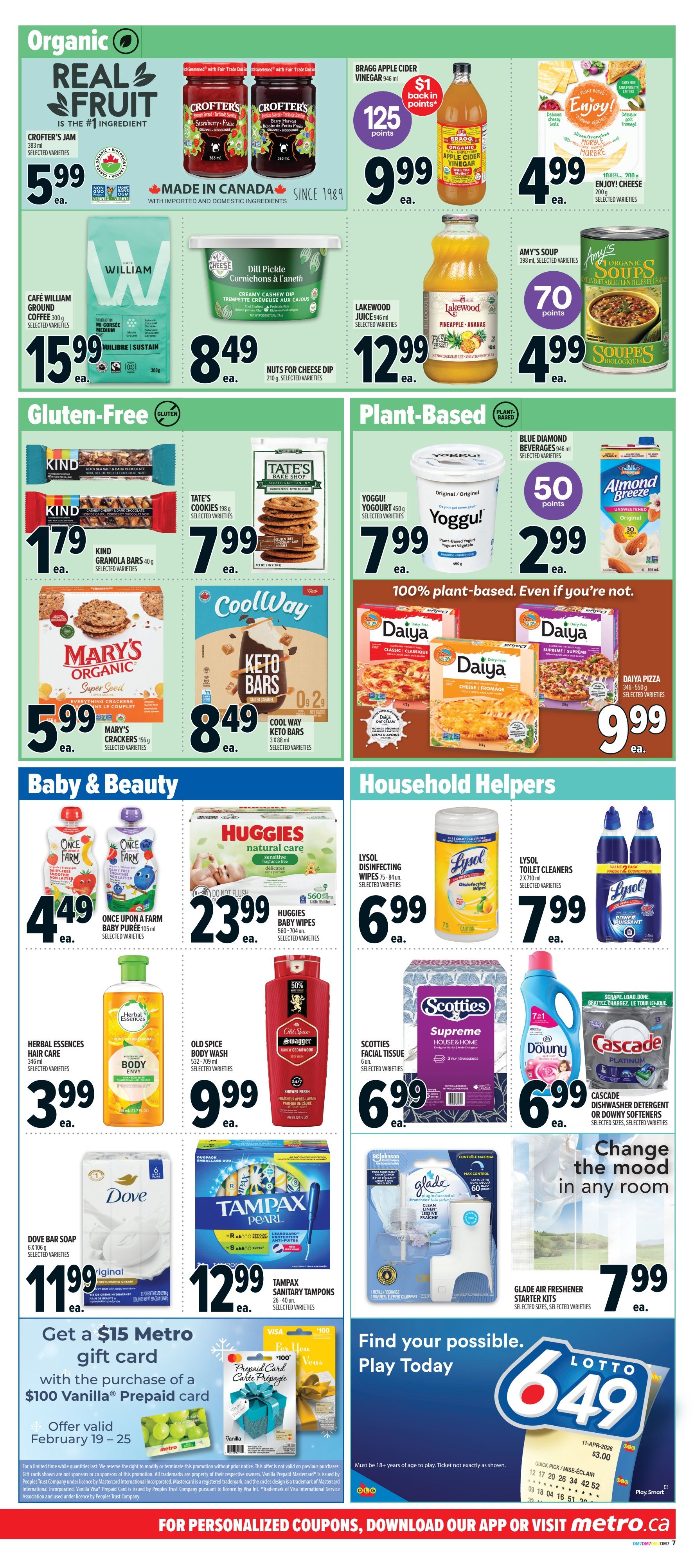 Metro Ontario Weekly Flyer Specials, Page 11. Organic section features Crofter's Jam for $5.99 each, Bragg Apple Cider Vinegar for $9.99 each with 125 points back, and Enjoy! Plant-Based Cheese for $4.99 each. Also available are Cafe William Ground Coffee for $15.99 each, Dill Pickle Cornichons for $8.49 each, and Amy's Organic Soups for $4.99 each. Lakewood Juice is $12.99 each. Gluten-Free section includes Kind Granola Bars for $1.79 each, Tate's Bake Shop Cookies for $7.99 each, Mary's Organic Crackers for $5.99 each, and Cool Way Keto Bars for $8.49 each. Plant-Based section offers Yoggurt for $2.99 each and Daiya Pizza for $9.99 each. Baby & Beauty section includes Once Upon a Farm Baby Puree for $4.49 each, Huggies Natural Care Baby Wipes for $23.99 each, Herbal Essences Hair Care for $3.99 each, Old Spice Body Wash for $9.99 each, Dove Bar Soap for $11.99 each, and Tampax Sanitary Tampons for $12.99 each. Household Helpers section features Lysol Disinfecting Wipes for $6.99 each, Lysol Toilet Cleaners for $7.99 each, Scotties Facial Tissue for $6.99 each, Downy Softeners or Cascade Dishwasher Detergent for $6.99 each, and Glade Air Freshener Starter Kits for $7.99 each. A special offer provides a $15 Metro gift card with the purchase of a $100 Vanilla Prepaid card, valid February 19-25. The bottom of the page promotes finding your possible with Lotto 6/49 and encourages downloading the Metro app or visiting metro.ca.