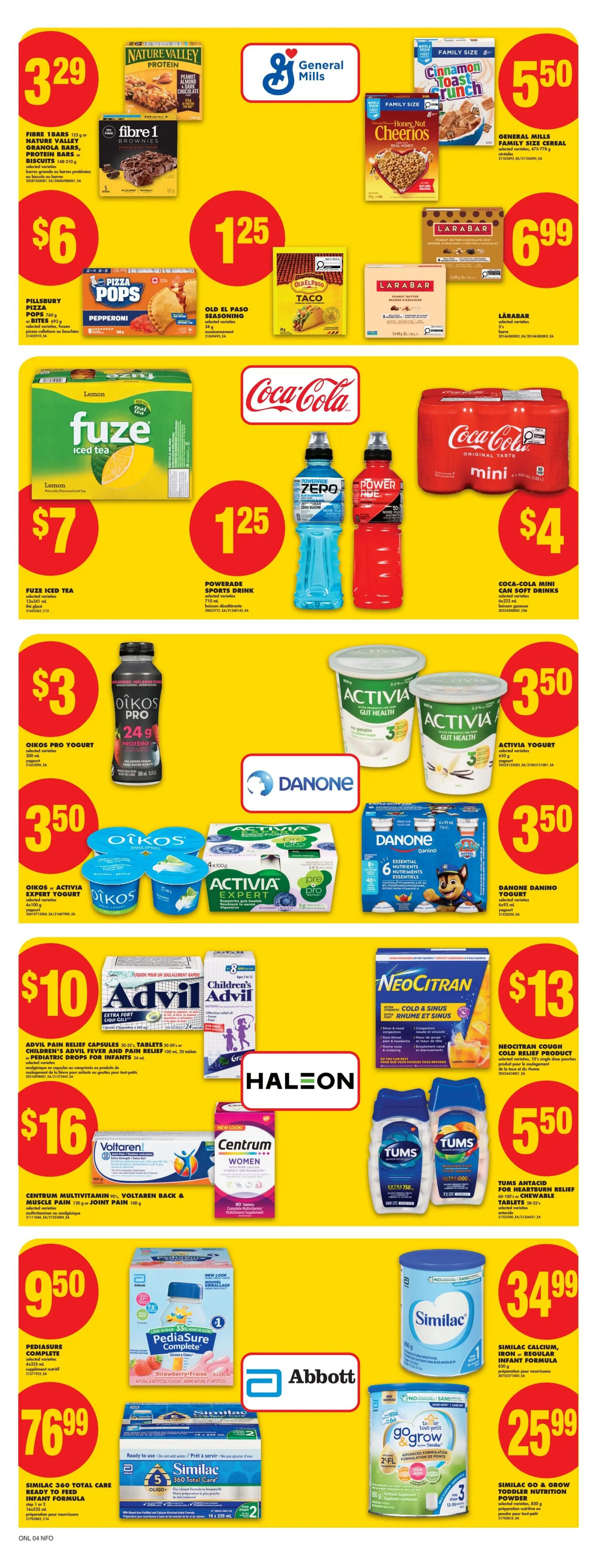 No Frills Ontario weekly flyer specials page 16. Featuring Fibre 1 bars and Nature Valley granola bars or biscuits for $6. General Mills Family Size Cereals like Cinnamon Toast Crunch and Honey Nut Cheerios are $5.50. Pillsbury Pizza Pops or Bites are $6.99. Old El Paso seasoning is $1.25. Larabar bars are $6.99. Fuze Iced Tea is $7. Powerade Sports Drink is $1.25. Coca-Cola Mini Can Soft Drinks 6x222 mL are $4. Oikos Pro Yogurt is $3. Activia Yogurt 650g is $3.50. Danone Danino Yogurt 6x93 mL is $3.50. Advil Pain Relief Capsules or Tablets are $10. Children's Advil Fever and Pain Relief 100 mL or Pediatric Drops 24 mL are $16. Neocitran Cough Cold & Sinus Relief single dose pouches are $13. Voltaren Back & Muscle Pain 120g or Joint Pain 100g are $16. Centrum Women Multivitamin 90 tablets are $5.50. Tums Antacid for Heartburn Relief 60-100's or Chewable Tablets 28-32's are $5.50. Similac 360 Total Care Ready to Feed Infant Formula 16x235 mL is $76.99. Pediasure Complete selected varieties 4x235 mL is $9.50. Similac Calcium, Iron or Regular Infant Formula 850g is $34.99. Similac Go & Grow Toddler Nutrition Powder 850g is $25.99.