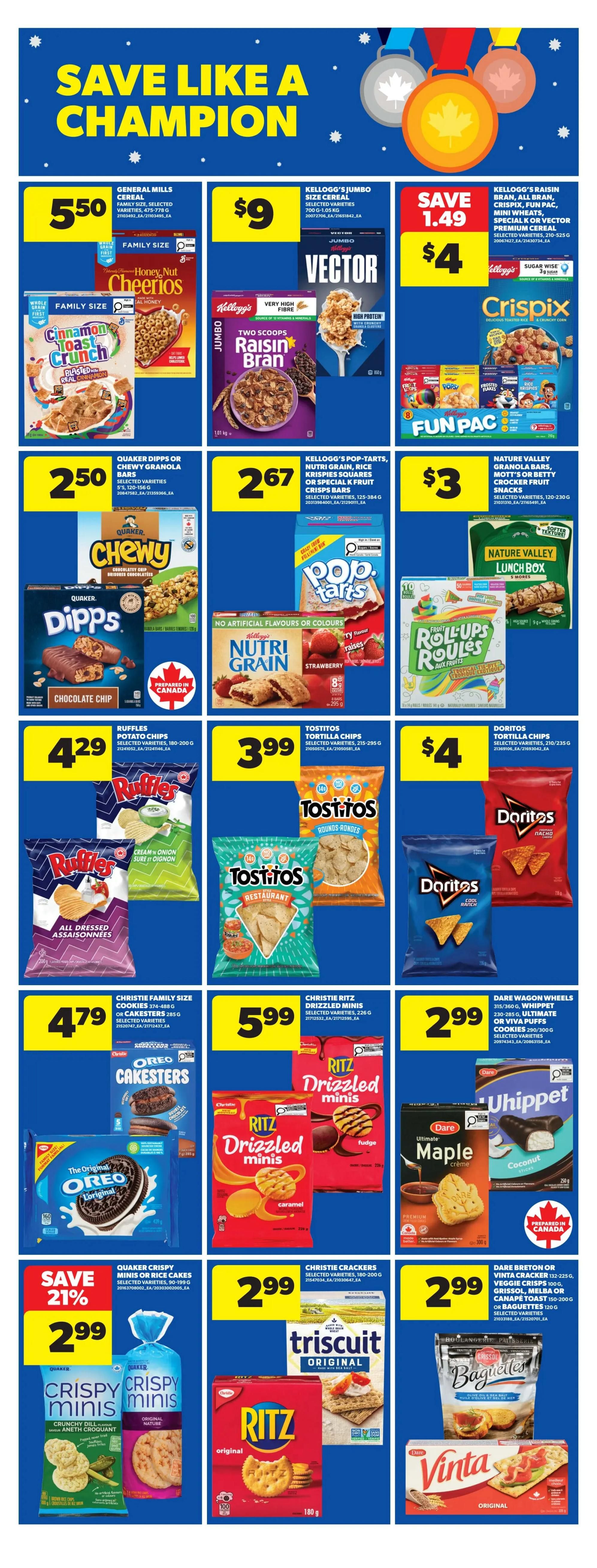 Real Canadian Superstore weekly flyer specials page 8. Featuring a variety of breakfast cereals and snacks. General Mills Cereal, family size, selected varieties, is $5.50. Kellogg's Jumbo size cereal, selected varieties, 700 g-1.05 kg, is $9. Kellogg's Raisin Bran, Crispix, Fun Pac, Mini Wheats, Special K or Vector Premium Cereal, selected varieties, 210-525 g, is on sale for $4, save $1.49. Quaker Dipps or Chewy Granola Bars, selected varieties, 5's, 120-156 g, are $2.50. Kellogg's Pop-Tarts, Nutri Grain, Rice Krispies Squares or Special K Fruit Crisps Bars, selected varieties, 125-384 g, are $2.67. Nature Valley Granola Bars, Mott's or Betty Crocker Fruit Snacks, selected varieties, 120-230 g, are $3. Ruffles Potato Chips, selected varieties, 180-200 g, are $4.29. Tostitos Tortilla Chips, selected varieties, 215-295 g, are $3.99. Doritos Tortilla Chips, selected varieties, 210-235 g, are $4. Christie Family Size Cookies, 374-488 g or Cakesters, 285 g, selected varieties, are $4.79. Christie Ritz Drizzled Minis, 226 g, are $5.99. Dare Wagon Wheels, 315/360 g, Whippet, 230-285 g, Ultimate or Viva Puffs Cookies, 290/300 g, selected varieties, are $2.99. Quaker Crispy Minis or Rice Cakes, selected varieties, 90-199 g, are $2.99. Christie Crackers, selected varieties, 180-200 g, are $2.99. Dare Breton or Vinta Cracker, Veggie Crisps, Grissol, Melba or Canapé Toast, 120-225 g, are $2.99.