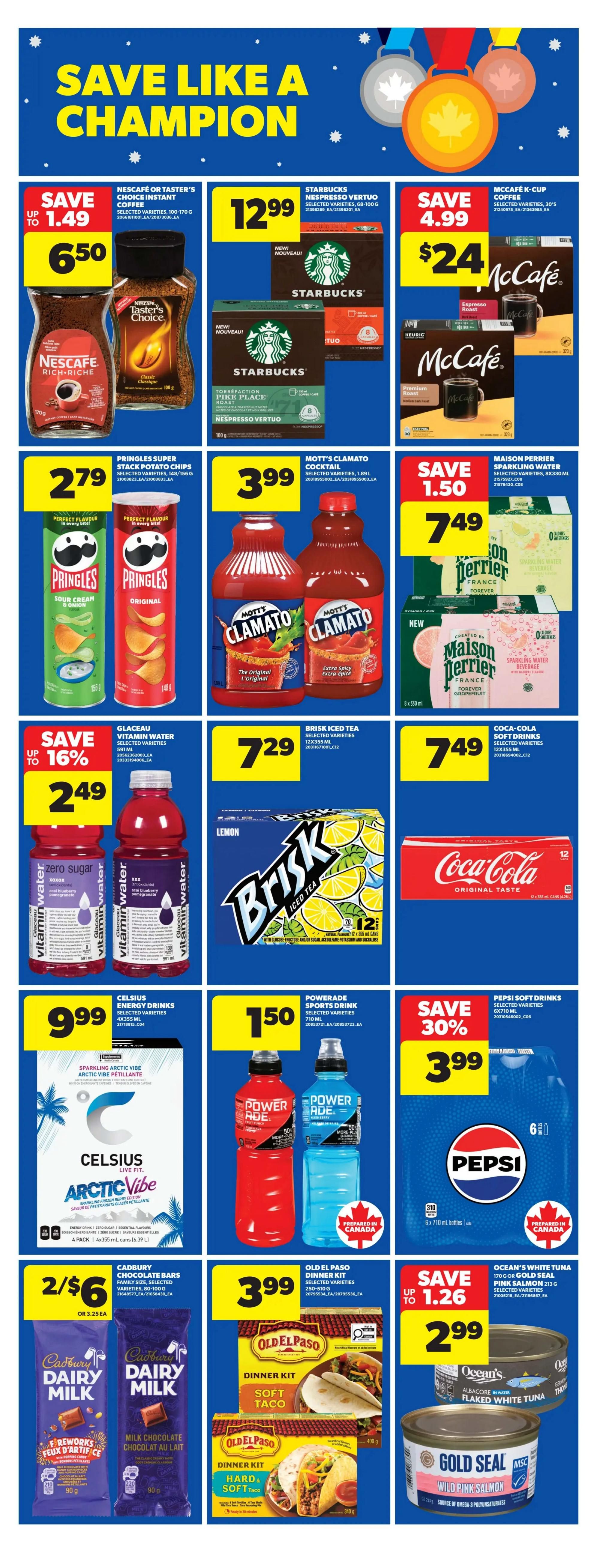 Real Canadian Superstore Ontario weekly flyer specials page 9. Save like a champion with deals on coffee, beverages, snacks, and more. Featured products include Nescafé or Taster's Choice instant coffee for $6.50, Starbucks Nespresso Vertuo coffee for $12.99, and McCafé K-Cup coffee for $24. Pringles Stack Potato Chips are $2.79. Mott's Clamato Cocktail is $7.29. Maison Perrier sparkling water is $7.49. Glaceau Vitamin Water is on sale for up to 16% off, priced at $2.49. Brisk Iced Tea is $7.49. Coca-Cola Soft Drinks are $7.49 for a 12-pack. Celsius Energy Drinks are $9.99 for a 4-pack. Powerade Sports Drink is $1.50. Pepsi Soft Drinks are on sale for 30% off, priced at $3.99 for a 6-pack. Cadbury Chocolate Bars are 2 for $6. Old El Paso Dinner Kits are $3.99. Gold Seal Wild Pink Salmon and Ocean's White Tuna are also featured.