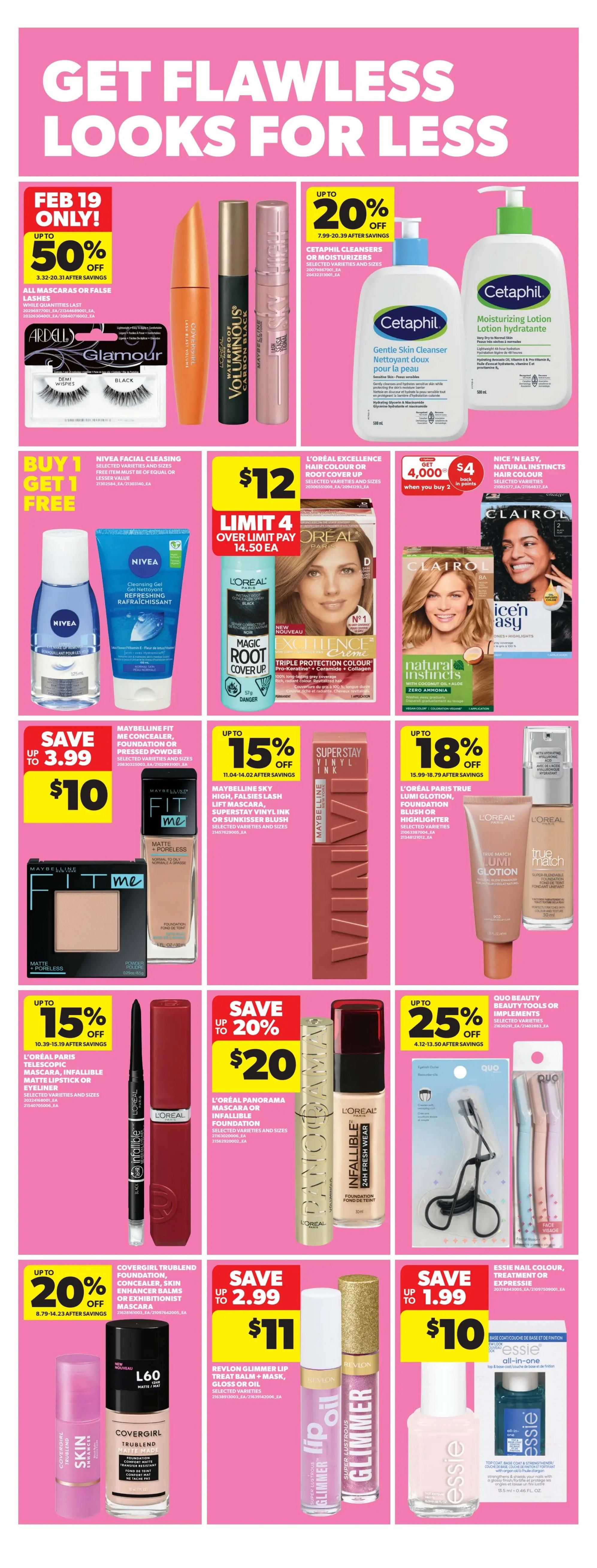 Real Canadian Superstore Ontario flyer, Page 29, featuring beauty products. Get flawless looks for less. Offers include up to 50% off Ardell Glamour lashes, Covergirl mascaras, and L'Oréal Voluminous mascara. Cetaphil Gentle Skin Cleanser and Moisturizing Lotion are up to 20% off. Nivea Cleansing Gel is buy one, get one free, priced at $12 for two. L'Oréal Excellence Hair Colour or Root Cover Up is on sale. Get $4 back in points when you buy 2 L'Oréal products. Nice 'n Easy Natural Instincts Hair Colour is also featured. Maybelline Fit Me Concealer, Foundation, or Pressed Powder is on sale for $3.99. Maybelline Superstay Vinyl Ink, Lash Lift Mascara, or Sun Kisser Blush is up to 15% off. L'Oréal Paris True Match Lumi Glotion, Foundation, Blush or Highlighter is available. L'Oréal Paris Telescopic Mascara, Infallible Matte Lipstick or Eyeliner is up to 15% off. L'Oréal Panorama Mascara or Infallible Foundation is $20. Covergirl TruBlend Foundation, Concealer, Skin Enhancer Balms or Exhibitionist Mascara is up to 20% off. Revlon Glimmer Lip Treat Balm + Mask, Gloss or Oil is $11. Essie Nail Colour, Treatment or Expressie is on sale for $1.99. Quo Beauty Tools or Implements are up to 25% off.