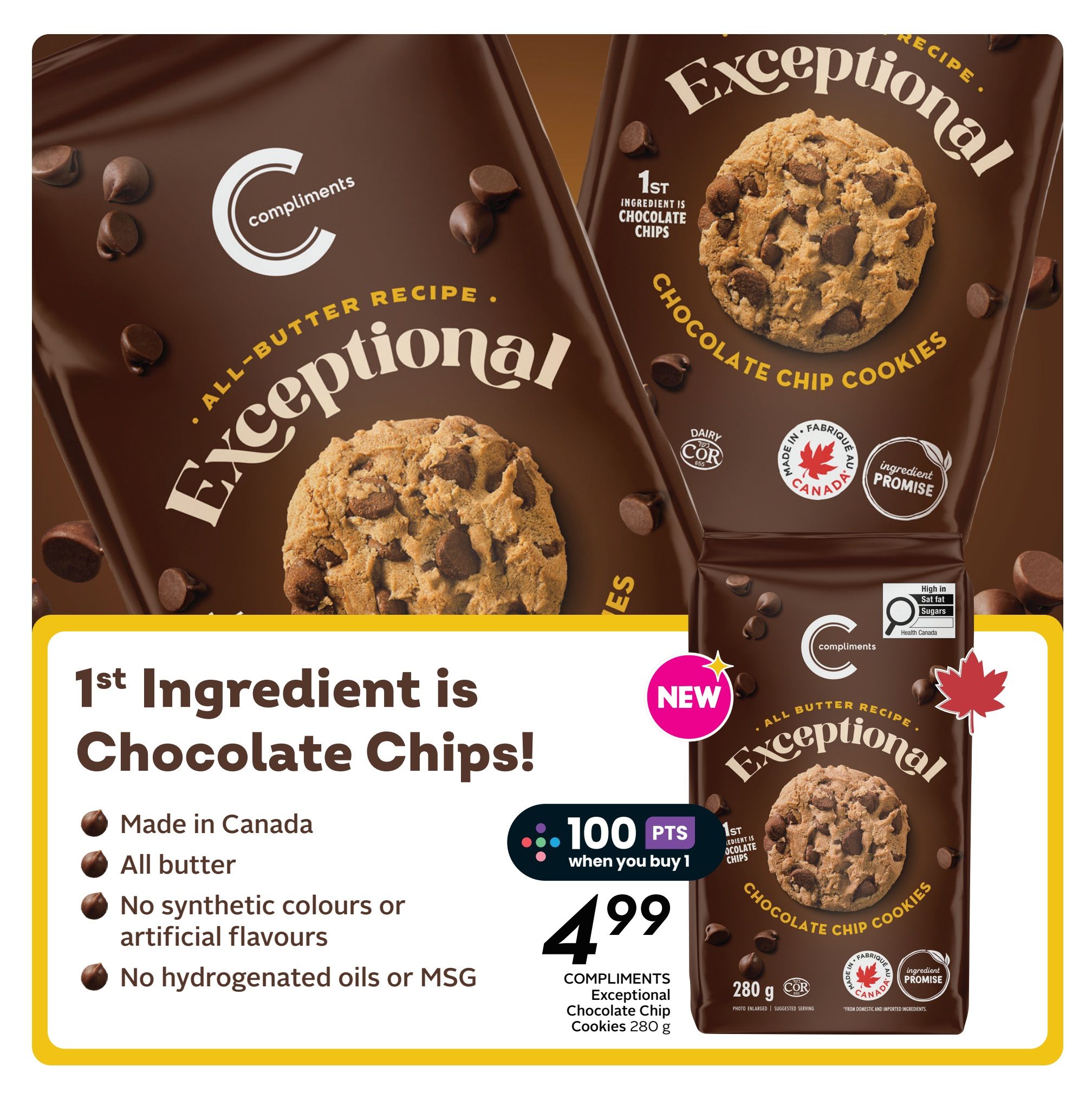 Safeway flyer page featuring Compliments Exceptional Chocolate Chip Cookies. The cookies are described as having an all-butter recipe with chocolate chips as the first ingredient. They are made in Canada, contain no synthetic colours or artificial flavours, and no hydrogenated oils or MSG. The product is priced at $4.99 for a 280g package, and customers receive 100 bonus points when they buy one. A 'NEW' tag is also visible.