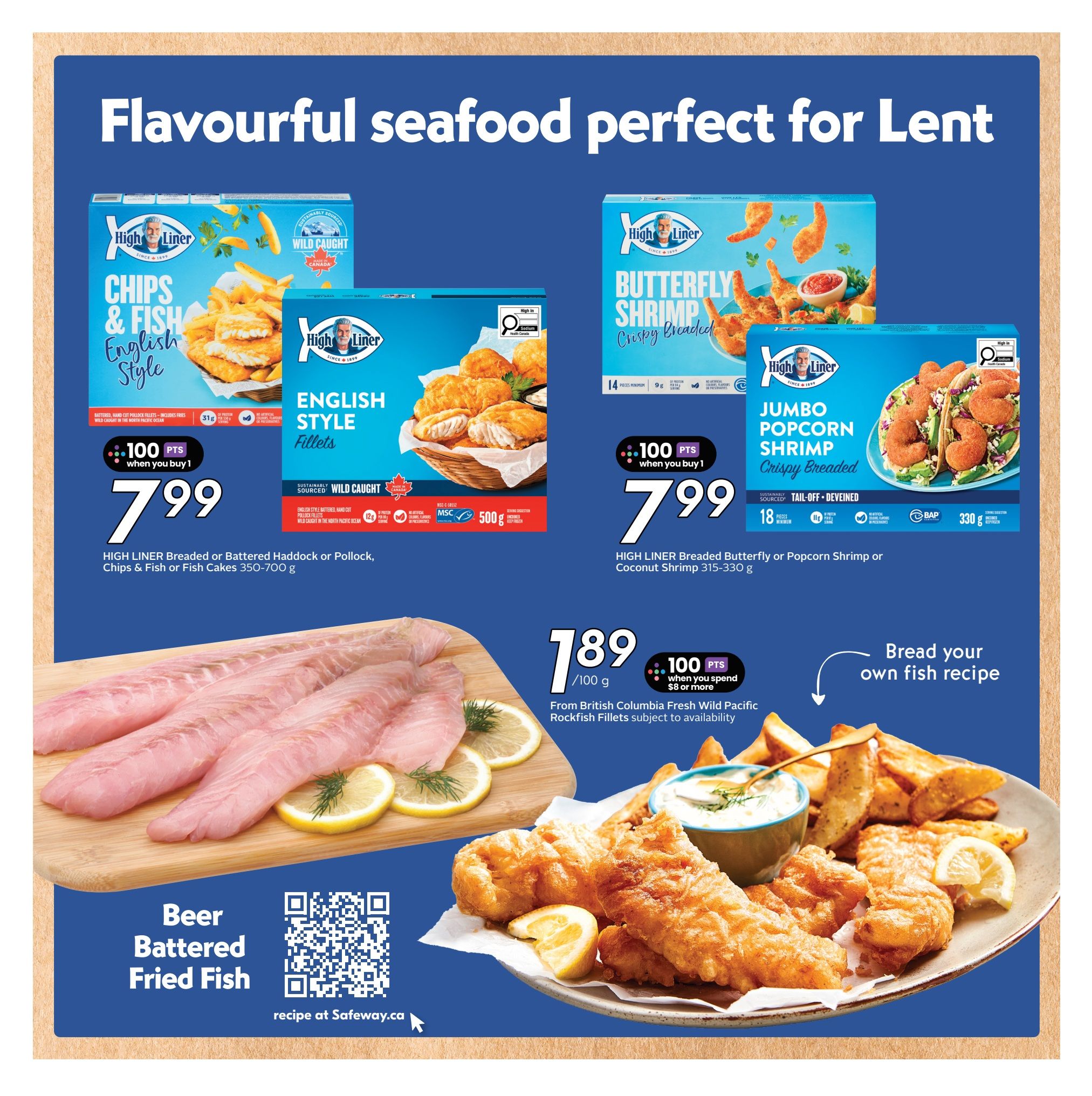 Safeway flyer page 15 features 'Flavourful seafood perfect for Lent'. High Liner Breaded or Battered Haddock or Pollock, Chips & Fish or Fish Cakes 350-700 g are on sale for $7.99, with 100 bonus points when you buy. High Liner Breaded Butterfly or Popcorn Shrimp, Crispy Breaded 315-330 g are also $7.99 with 100 bonus points when you buy. Fresh Wild Pacific Rockfish Fillets from British Columbia are priced at $1.89 per 100 g, with 100 bonus points when you spend $8 or more. The page also includes a recipe for 'Beer Battered Fried Fish' available at Safeway.ca.