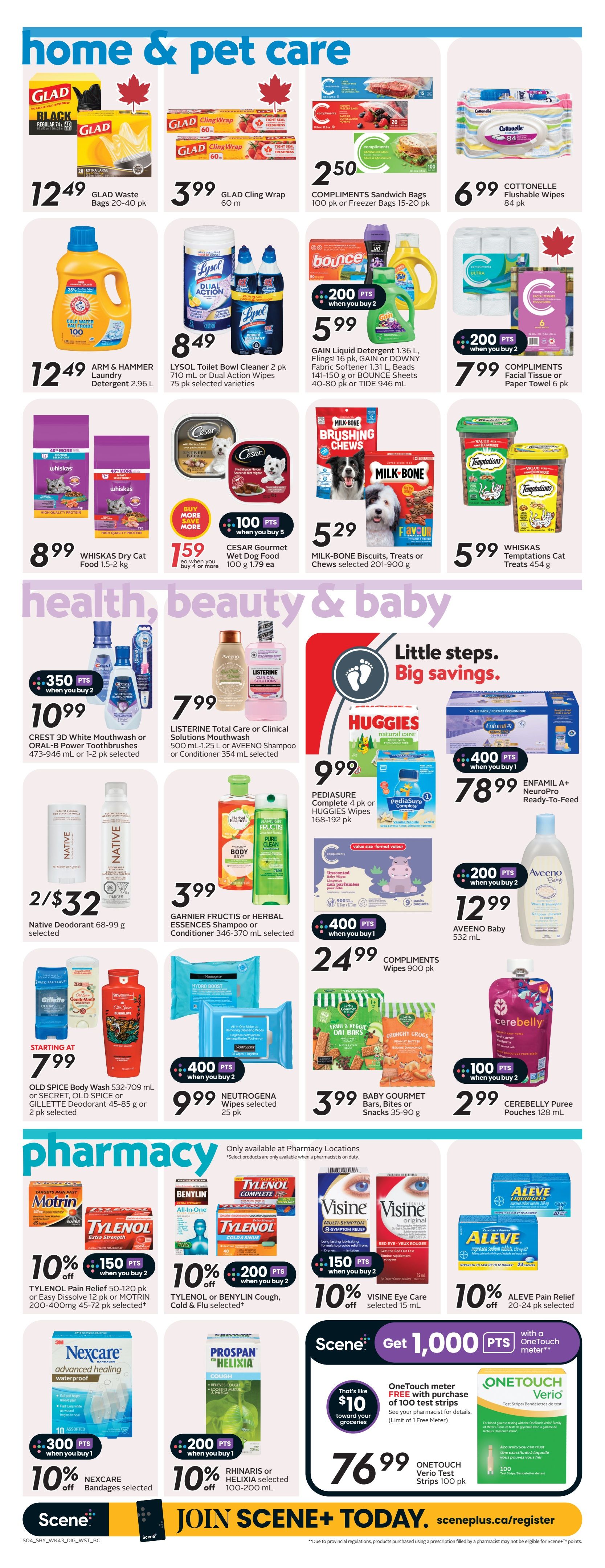Safeway flyer page 20 features home & pet care and health, beauty & baby sections. In home & pet care, find GLAD Waste Bags for $12.49, GLAD Cling Wrap for $3.99, COMPLIMENTS Sandwich or Freezer Bags for $2.50, and COTTONELLE Flushable Wipes for $6.99. Also available are ARM & HAMMER Laundry Detergent for $12.49, LYSLOL Toilet Bowl Cleaner or Dual Action Wipes for $8.49, WHISKAS Dry Cat Food for $8.99, GAIN Liquid Detergent, Fling, DOWNY Fabric Softener, Beads, or BOUNCE Sheets for $5.99 with 200 bonus points when you buy 2, MILK-BONE Biscuits, Treats or Chews for $5.29, and WHISKAS Temptations Cat Treats for $5.99. In health, beauty & baby, deals include CREST 3D White Mouthwash or ORAL-B Power Toothbrushes for $10.99 with 350 bonus points when you buy 2, LISTERINE Total Care or Clinical Solutions Mouthwash or AVEENO Shampoo or Conditioner for $7.99, Native Deodorant for 2 for $32, GARNIER FRUCTIS or HERBAL ESSENCES Shampoo or Conditioner for $3.99, HUGGIES Natural Care or PEDIASURE Complete for $9.99, COMPLIMENTS Facial Tissue or Paper Towel for $7.99 with 200 bonus points when you buy 2, COMPLIMENTS Wipes for $24.99 with 400 bonus points when you buy 1, OLD SPICE Body Wash or Gillette Deodorant starting at $7.99, NEUTROGENA Wipes for $9.99 with 400 bonus points when you buy 2, BABY GOURMET Bars, Bites or Snacks for $3.99, and CEREBELLY Puree Pouches for $2.99. The pharmacy section offers TYLENOL Pain Relief or MOTRIN for 10% off with 150 bonus points when you buy 2, TYLENOL or BENLYN Cough, Cold & Flu for 10% off with 200 bonus points when you buy 2, VISINE Eye Care for 10% off with 150 bonus points when you buy 2, ALEVE Pain Relief for 10% off with 200 bonus points when you buy 2, NEXCARE Bandages for 10% off with 300 bonus points when you buy 1, and RHINARIS or HELIXIA for 10% off. A special offer includes a FREE OneTouch meter with purchase of 100 OneTouch Verio Test Strips for $76.99, which is like $10 toward groceries, with 1,000 bonus Scene+ points with a OneTouch meter. Join Scene+ today at sceneplus.ca/register.