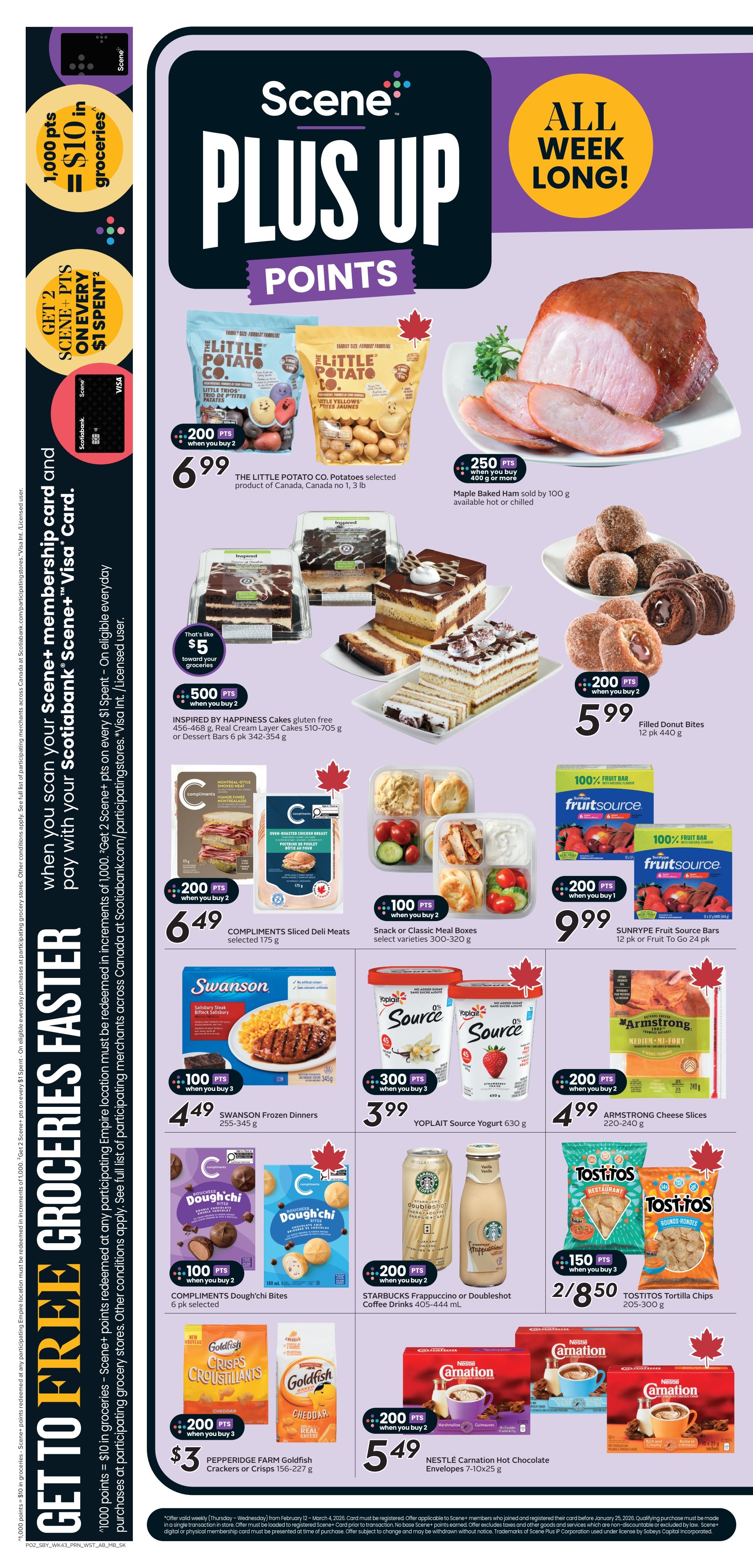 Safeway weekly flyer specials for Manitoba and Saskatchewan, Page 5. Scene+ Plus Points promotion: Earn Scene+ points on select purchases. Featured items include The Little Potato Co. potatoes for $6.99 when you buy 2, earning 200 points. Maple Baked Ham sold by 100g, available hot or chilled, earns 250 points when you buy 400g or more. Inspired by Happiness Cakes gluten-free, 456-468g, or Real Cream Layer Cakes, 510-705g, or Dessert Bars, 6 pk 342-354g, earn 500 points when you buy 2 for $5.99. Compliments Sliced Deli Meats, selected 175g, earn 200 points when you buy 2 for $6.49. Snack or Classic Meal Boxes, select varieties 300-320g, earn 100 points when you buy 2 for $9.99. Sunrype Fruit Source Bars, 12 pk or 24 pk, earn 200 points when you buy 1 for $9.99. Swanson Frozen Dinners, 255-345g, earn 100 points when you buy 3 for $4.49. Yoplait Source Yogurt, 630g, earns 300 points when you buy 3 for $3.99. Compliments Dough'chi Bites, 6 pk selected, earn 100 points when you buy 2. Armstrong Cheese Slices, 220-240g, earn 200 points when you buy 2 for $4.99. Starbucks Frappuccino or Doubleshot Coffee Drinks, 405-444 mL, earn 200 points when you buy 2. Tostitos Tortilla Chips, 205-300g, earn 150 points when you buy 3 for 2/$8.50. Pepperidge Farm Goldfish Crackers or Crisps, 156-227g, earn 200 points when you buy 3 for $3. Nestlé Carnation Hot Chocolate Envelopes, 7-10x25g, earn 200 points when you buy 2 for $5.49. The flyer also highlights a promotion to get 2 Scene+ points on every $1 spent with your Scotiabank Scene+ Visa card, and 1,000 points equals $10 in groceries.