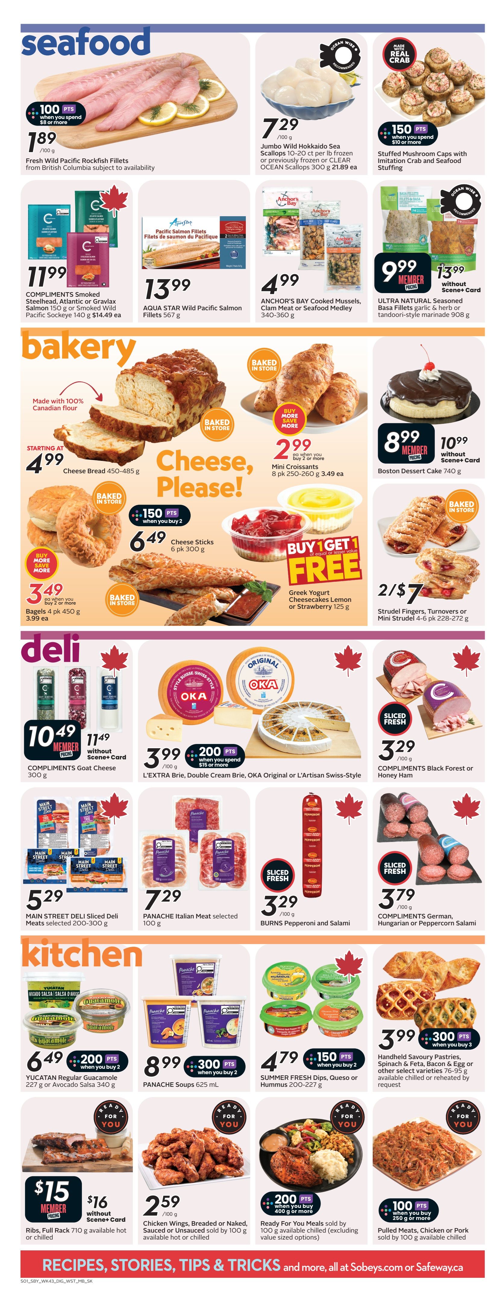 Safeway weekly flyer specials page 17 featuring seafood, bakery, deli, kitchen, and ready-to-eat meals. Seafood offers include Fresh Wild Pacific Rockfish Fillets at $1.89/100g with 100 bonus points when you spend $8 or more, Jumbo Wild Hokkaido Sea Scallops at $7.29/100g, Stuffed Mushroom Caps with Imitation Crab and Seafood Stuffing with 150 bonus points when you spend $10 or more, COMPLIMENTS Smoked Steelhead, Atlantic or Gravlax Salmon for $11.99, AQUA STAR Wild Pacific Salmon Fillets 567g for $13.99, and ANCHOR'S BAY Cooked Mussels, Clam Meat or Seafood Medley for $4.99. Bakery items include Cheese Bread starting at $4.99, Cheese Sticks 6 pk for $6.49 with 150 bonus points when you buy 2, Bagels 4 pk for $3.49 each when you buy 2 or more, Mini Croissants 8 pk for $2.99 each when you buy 2 or more, Greek Yogurt Cheesecakes Lemon or Strawberry for Buy 1 Get 1 Free, and Strudel Fingers, Turnovers or Mini Strudel 4-6 pk for 2/$7. Deli selections feature COMPLIMENTS Goat Cheese for $10.49 member pricing, L'EXTRA Brie, Double Cream Brie, OKA Original or L'Artisan Swiss-Style cheese with 200 bonus points when you spend $15 or more, and COMPLIMENTS Black Forest or Honey Ham at $3.29/100g. Kitchen items include YUCATAN Regular Guacamole or Avocado Salsa for $6.49 with 200 bonus points when you buy 2, and PANACHE Soups for $8.99 with 300 bonus points when you buy 2. Also featured are BURNS Pepperoni and Salami at $3.79/100g, COMPLIMENTS German, Hungarian or Peppercorn Salami at $3.79/100g, and SUMMER FRESH Dips, Queso or Hummus for $4.79 with 150 bonus points when you buy 2. Ready-to-eat options include Ribs, Full Rack for $15 member pricing or $16 without Scene+ Card, Chicken Wings, Breaded or Naked for $2.59/100g, Ready For You Meals for 200 bonus points when you buy 400g or more, and Pulled Meats, Chicken or Pork for 100 bonus points when you buy 250g or more. Handheld Savoury Pastries, Spinach & Feta, Bacon & Egg for $3.99 with 300 bonus points when you buy 3.