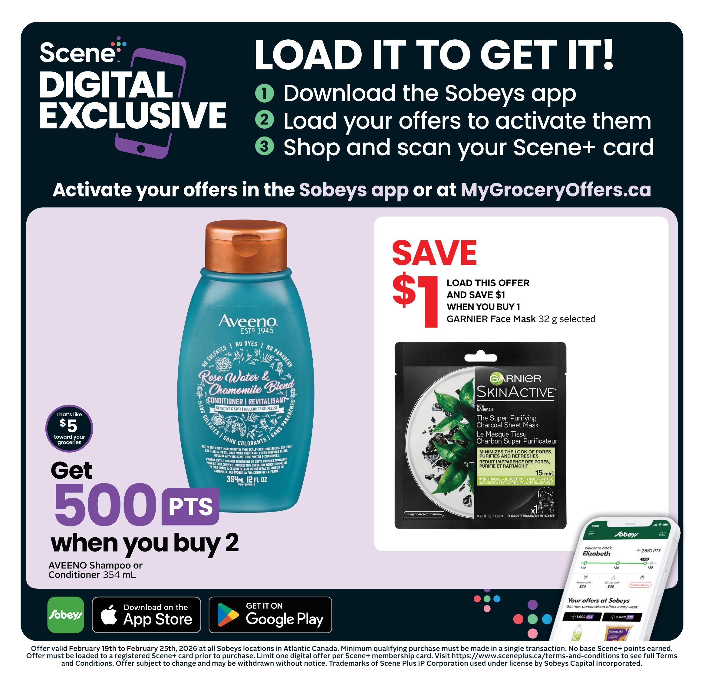 Sobeys Atlantic Canada flyer page 4 features digital exclusives for Scene+ members. Load offers to activate them in the Sobeys app or at MyGroceryOffers.ca. Get 500 Scene+ points when you buy 2 Aveeno Shampoo or Conditioner 354 mL bottles. Save $1 when you buy 1 Garnier SkinActive The Super-Purifying Charcoal Sheet Mask 32 g selected. The page also shows a smartphone displaying the Sobeys app with personalized offers. The offer is valid from February 19th to February 25th, 2026.