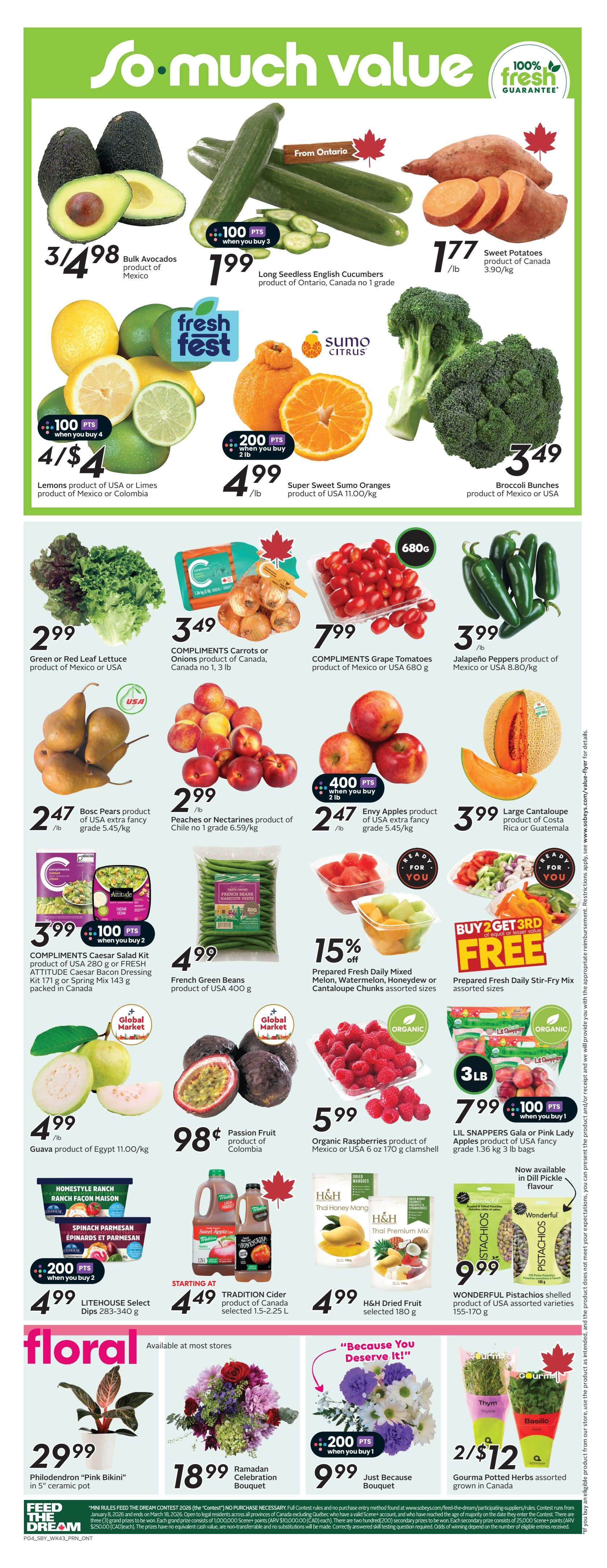 Sobeys Ontario weekly flyer specials page 7 features a wide variety of fresh produce and floral items. Top deals include Bulk Avocados from Mexico for 3/$4.98, Long Seedless English Cucumbers from Ontario for 100 bonus points when you buy 3 for $7.99, and Sweet Potatoes from Canada for $1.77/lb. Also featured are Lemons (USA) or Limes (Mexico or Colombia) for 4/$4 with 100 bonus points when you buy 4, Super Sweet Sumo Oranges (USA) for $4.99/lb with 200 bonus points when you buy 2 lb, and Broccoli Bunches (Mexico or USA) for $3.49. Green or Red Leaf Lettuce (Mexico or USA) is $2.99, and COMPLIMENTS Carrots or Onions (Canada) are $3.49. COMPLIMENTS Grape Tomatoes (Mexico or USA) are $7.99 for 680g, and Jalapeño Peppers (Mexico or USA) are $3.99/lb. Pears (USA) are $2.47/lb, Peaches or Nectarines (Chile) are $2.99/lb, and Large Cantaloupe (Costa Rica or Guatemala) is $3.99. Prepared Fresh Daily Mixed Melon, Watermelon, Honeydew or Cantaloupe Chunks are 15% off. Prepared Fresh Daily Stir-Fry Mix is buy 2 get 3rd free. Guava (Egypt) is $4.99/lb. Passion Fruit (Colombia) is $0.98. COMPLIMENTS Caesar Salad Kit (USA) or FRESH ATTITUDE Caesar Bacon Dressing Kit (Canada) are $3.99 with 100 bonus points when you buy 2. French Green Beans (USA) are $4.99 for 400g. Organic Raspberries (Mexico or USA) are $5.99 for a 170g clamshell. LIL SNAPPERS Gala or Pink Lady Apples (USA) are $7.99 for 3 lb bags with 100 bonus points when you buy 1. H&H Dried Fruit including Thai Honey Mango and Thai Premium Mix are $4.99. Wonderful Pistachios (USA) are $9.99 for assorted varieties. Floral items include a Philodendron 'Pink Bikini' plant in a 5' ceramic pot for $29.99, a Ramadan Celebration Bouquet for $18.99, a Just Because Bouquet for $9.99 with 200 bonus points when you buy 1, and Gourma Potted Herbs assorted grown in Canada for 2/$12.