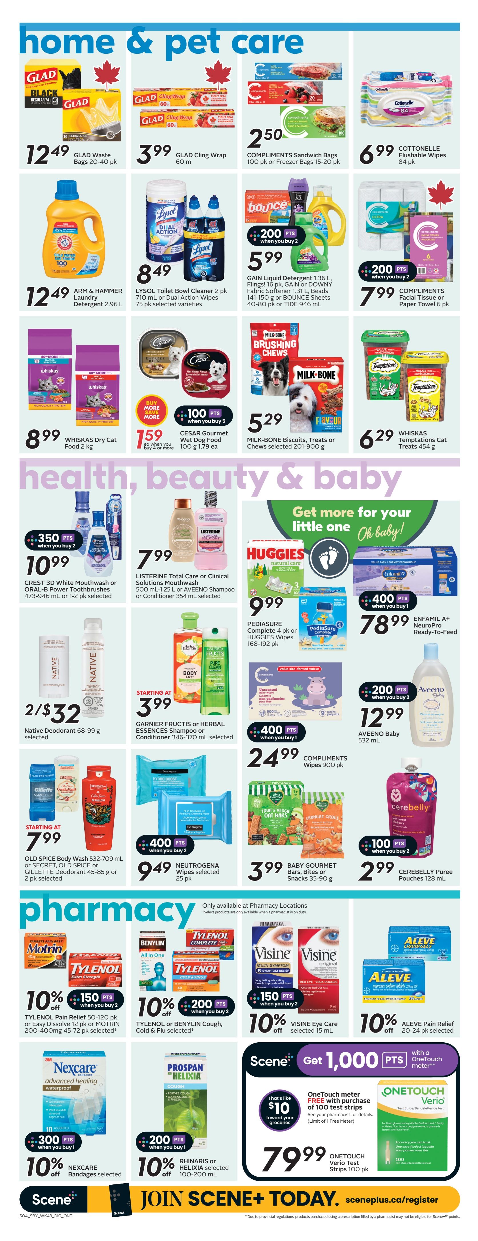 Sobeys Ontario flyer page 20 features home, pet, health, beauty & baby, and pharmacy sections. In home & pet care, find Glad Black Waste Bags for $12.49, Glad Cling Wrap for $3.99, Compliments Sandwich or Freezer Bags for $2.50, and Cottonelle Flushable Wipes for $6.99. Also available are Arm & Hammer Laundry Detergent for $12.49, Lysol Toilet Bowl Cleaner 2 pk or Dual Action Wipes for $8.49, Whiskas Dry Cat Food for $8.99, Cesar Gourmet Wet Dog Food for $1.59 each when you buy 4, Milk-Bone Biscuits, Treats or Chews for $5.29, and Whiskas Temptations Cat Treats for $6.29. The health, beauty & baby section includes Crest 3D White Mouthwash or Oral-B Power Toothbrushes for $10.99 when you buy 2 (350 pts), Listerine Total Care or Clinical Solutions Mouthwash for $7.99, Aveeno Baby Wash & Shampoo for $12.99, Garnier Fructis or Herbal Essences Shampoo or Conditioner for starting at $3.99, Native Deodorant for 2/$32, Old Spice Body Wash or Old Spice/Gillette Deodorant for $7.99, Huggies Wipes or Pediasure Complete for $9.99, Compliments Unscented Baby Wipes for $24.99 (400 pts when you buy 1), and Cerebelly Puree Pouches for $2.99. The pharmacy section offers Tylenol Pain Relief or Easy Dissolve for 10% off (150 pts when you buy 2), Tylenol or Benylin Cough, Cold & Flu for 10% off (200 pts when you buy 2), Visine Eye Care for 10% off (150 pts when you buy 2), Aleve Pain Relief for 10% off, Nexcare Bandages for 10% off (300 pts when you buy 1), and Rhinaris or Helixia for 10% off (200 pts when you buy 1). Additionally, get 1,000 Scene+ points with a OneTouch meter, and OneTouch Verio Test Strips 100 pk are $79.99. Join Scene+ today at sceneplus.ca/register.