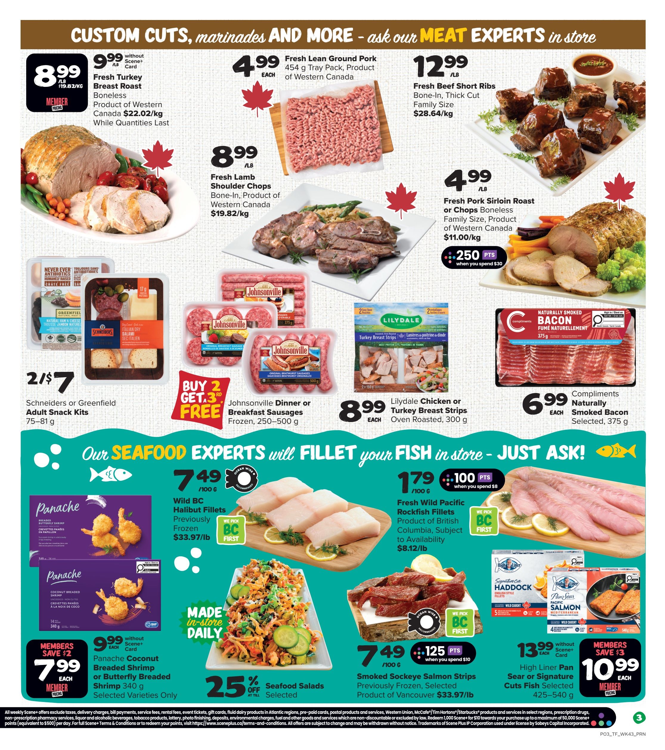 Thrifty Foods weekly flyer specials page 4. Featured items include Fresh Turkey Breast Roast for $8.99/lb (Member Pricing), Fresh Lean Ground Pork for $4.99 each, Fresh Beef Short Ribs for $12.99/lb, and Fresh Lamb Shoulder Chops for $8.99/lb. Also available are Fresh Pork Sirloin Roast or Chops for $4.99/lb, and Compliments Naturally Smoked Bacon for $6.99 each. Special offers include 2 for $7 on Schneiders or Greenfield Adult Snack Kits, and Buy 2 Get 1 Free on Johnsonville Dinner or Breakfast Sausages. Lilydale Chicken Turkey Breast Strips are $8.99 each. Seafood specials include Panache Coconut Breaded Shrimp or Butterfly Breaded Shrimp for $7.99 each (Member Pricing), Wild BC Halibut Fillets for $7.49/100g, Fresh Wild Pacific Rockfish Fillets for $1.79/100g, and 25% off Selected Seafood Salads. High Liner Pan Sear or Signature Cuts Fish is $10.99 each (Member Pricing), down from $13.99. Earn 250 Scene+ points when you spend $30 on Fresh Pork Sirloin Roast or Chops, and 125 Scene+ points when you spend $10 on Smoked Sockeye Salmon Strips.