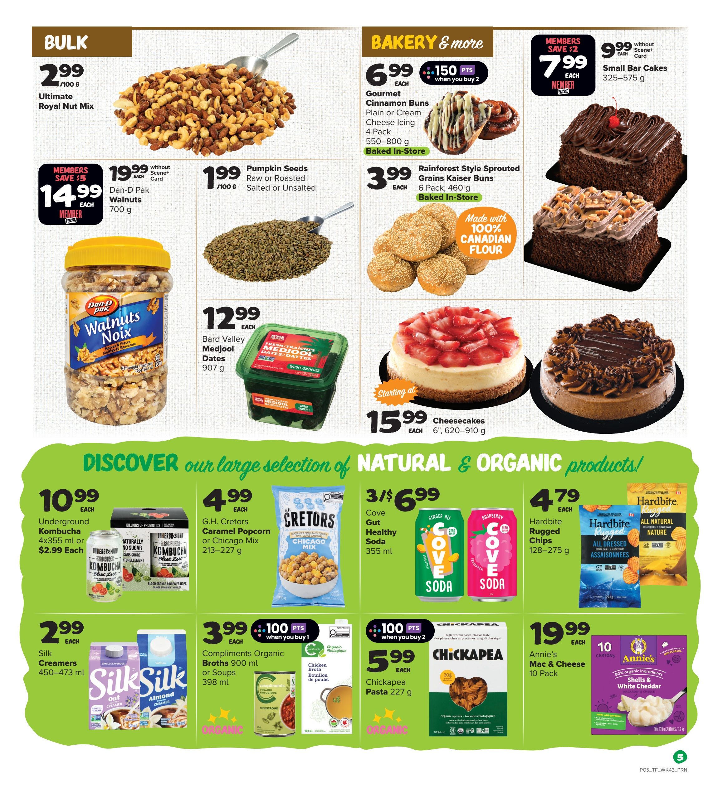 Thrifty Foods weekly flyer specials page 6. Bulk section features Ultimate Royal Nut Mix for $2.99/100g, Dan-D Pak Walnuts 700g for a member price of $14.99 (save $5), and Pumpkin Seeds Raw or Roasted Salted or Unsalted for $1.99/100g. Bard Valley Medjool Dates 907g are $12.99. Bakery & More includes Gourmet Cinnamon Buns 4 pack (550-800g) for $6.99 with 150 Scene+ points when you buy 2, and Rainforest Style Sprouted Grains Kaiser Buns 6 pack (460g) for $3.99, both baked in-store. Small Bar Cakes (325-575g) are $9.99 each without Scene+ card, with a member price of $7.99 (save $2). Cheesecake 6-inch (620-910g) starts at $15.99. Discover our large selection of Natural & Organic products: Underground Kombucha 4x355ml or $2.99 each, G.H. Cretors Caramel Popcorn or Chicago Mix (213-227g) for $4.99, Cove Healthy Sodas 355ml are 3 for $6.99, and Hardbite Rugged Chips (128-275g) are $4.79. Also featured are Silk Creamers 450-473ml for $2.99 each, Compliments Organic Broths or Soups 900ml/398ml with 100 Scene+ points when you buy 2, Chickapea Pasta 227g for $5.99 with 100 Scene+ points when you buy 2, and Annie's Mac & Cheese 10 Pack for $19.99.