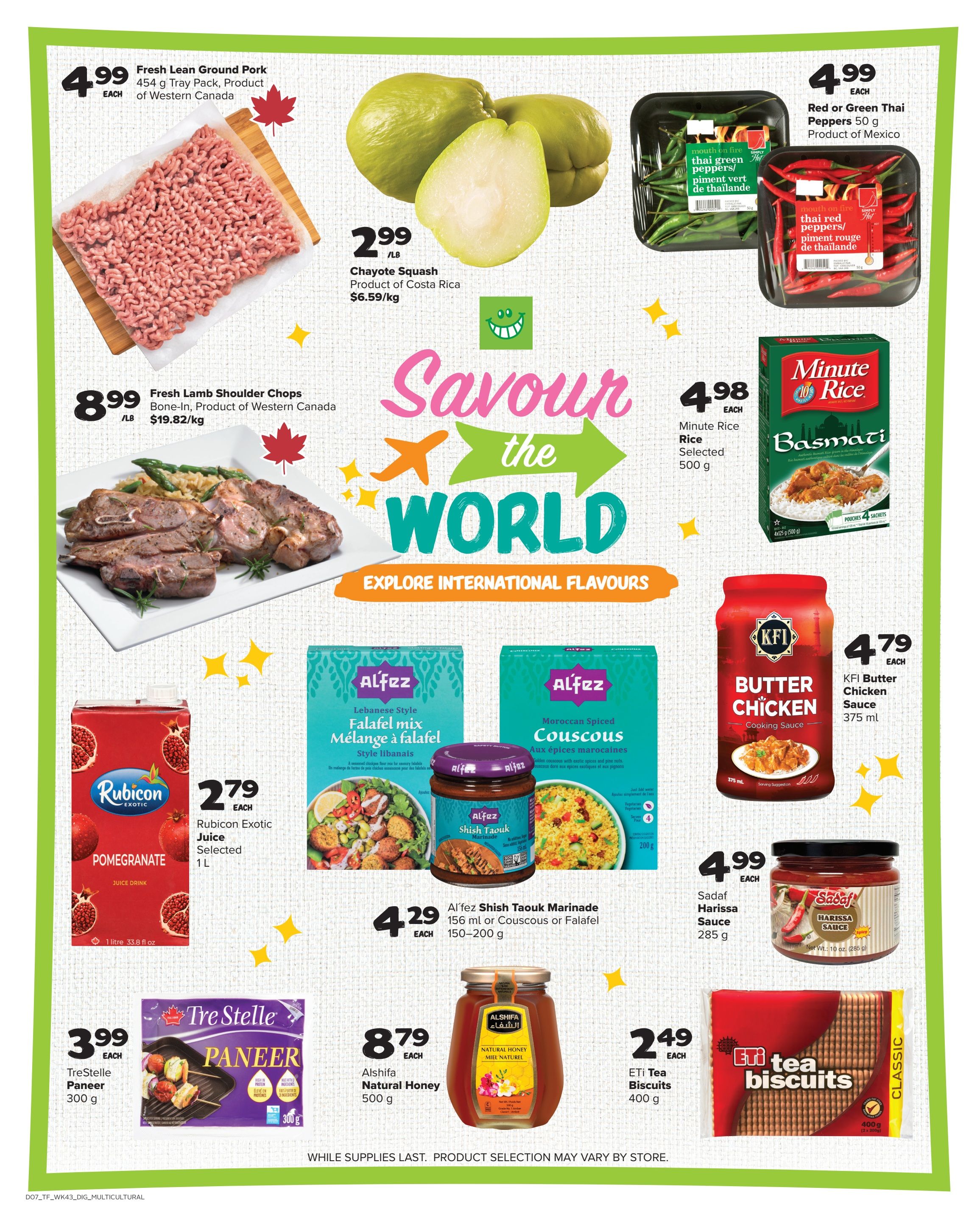 Thrifty Foods weekly flyer specials page 12 features a variety of international food items. Highlighted products include Fresh Lean Ground Pork for $4.99 each, Chayote Squash for $2.99/lb, and Fresh Lamb Shoulder Chops for $8.99/lb. Also featured are Red or Green Thai Peppers for $4.99 each, Minute Rice Basmati Selected for $4.98 each, and Rubicon Exotic Pomegranate Juice for $2.79 each. Explore international flavours with Al'Fez Falafel mix and Couscous, with Shish Taouk Marinade for $4.29 each. KFI Butter Chicken Cooking Sauce is available for $4.79 each, and Sadaf Harissa Sauce for $4.99 each. Additionally, Tre Stelle Paneer is priced at $3.99 each, Alshifa Natural Honey 500g for $8.79 each, and Eti Tea Biscuits Classic 400g for $2.49 each. The flyer emphasizes 'Savour the World' and 'Explore International Flavours'. While supplies last. Product selection may vary by store.