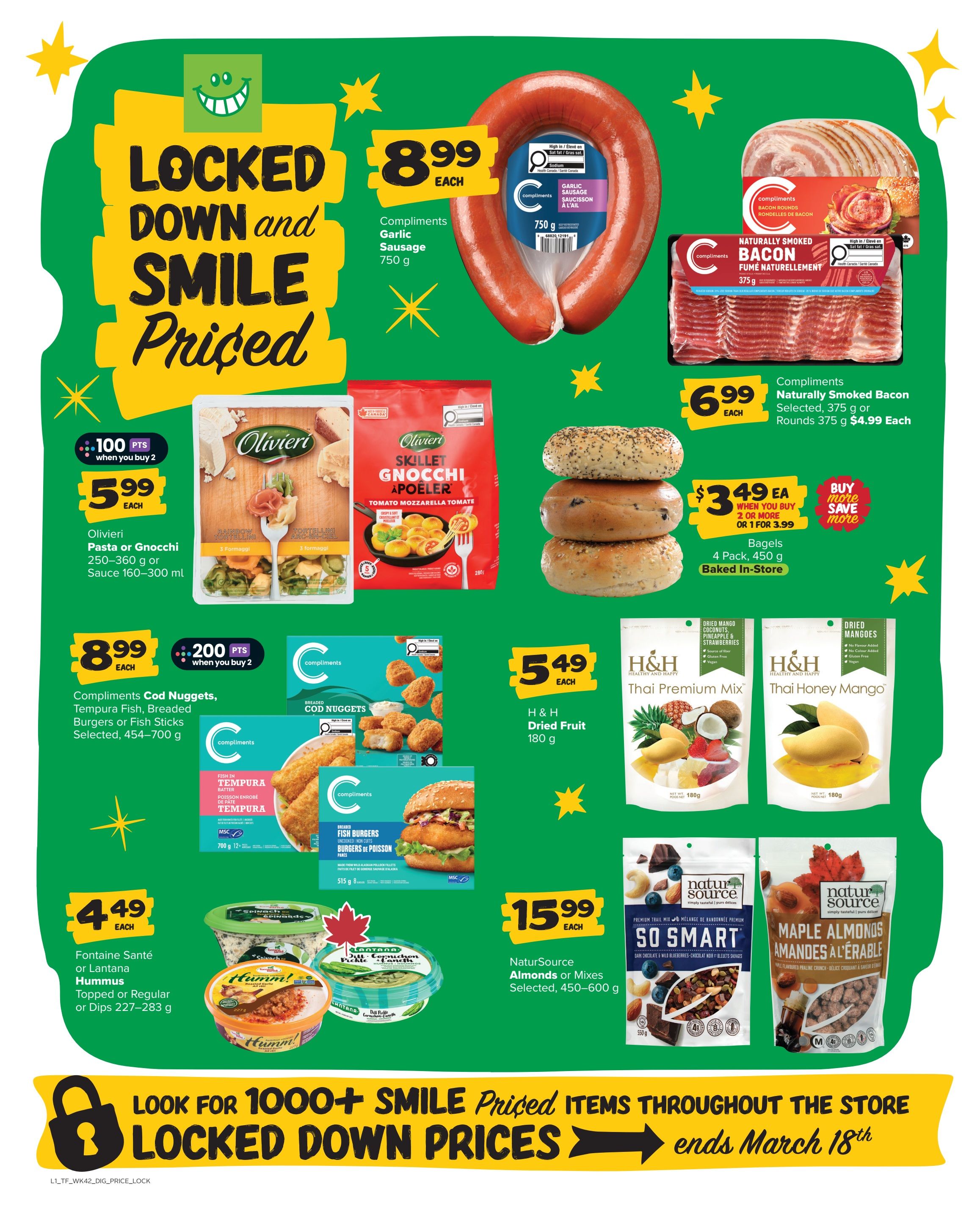 Thrifty Foods weekly flyer specials page 14 features 'Locked Down and Smile Priced' deals. Highlights include Compliments Garlic Sausage for $8.99 each, Compliments Naturally Smoked Bacon (375 g) or Bacon Rounds (375 g) for $6.99 each. Olivieri Pasta or Gnocchi (250-360 g) or Sauce (160-300 ml) is $5.99 each when you buy 2, earning 100 points. Baked-in-store Bagels (4 pack, 450 g) are $3.49 each when you buy 2 or more, or $3.99 for 1. Compliments Cod Nuggets, Tempura Fish, Breaded Burgers or Fish Sticks (selected, 454-700 g) are $8.99 each when you buy 2, earning 200 points. Fontaine Santé or Lantana Hummus (Topped or Regular) or Dips (227-283 g) are $4.49 each. H&H Dried Fruit (180 g) is $5.49 each. NaturSource Almonds or Mixes (selected, 450-600 g) are $15.99 each. Also featured are H&H Thai Premium Mix and H&H Thai Honey Mango dried fruit pouches. The flyer emphasizes 'Look for 1000+ Smile Priced Items Throughout the Store' ending March 18th.