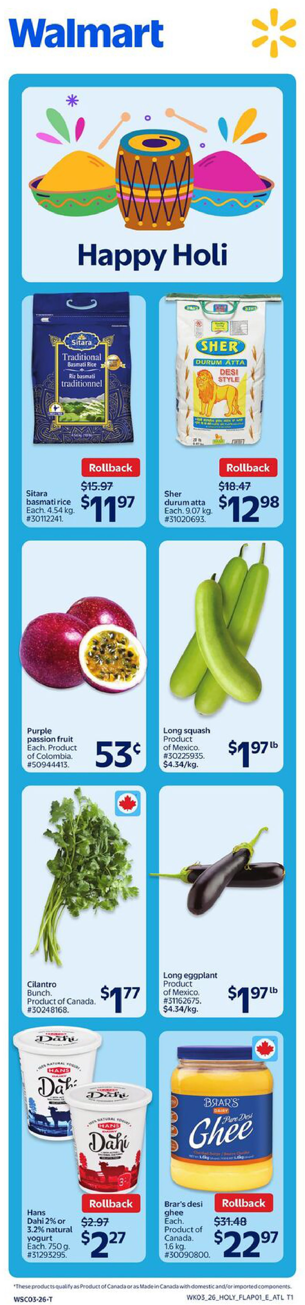 Walmart Canada weekly flyer specials page 6 features a Happy Holi theme. Featured products include Sitara traditional basmati rice, 4.54 kg bag, on rollback for $11.97. Sher durum atta, 9.07 kg bag, is also on rollback for $12.98. Fresh produce includes purple passion fruit at 53 cents each, long squash from Mexico for $1.97 per lb, cilantro bunch from Canada for $1.77, and long eggplant from Mexico for $1.97 per lb. Also available are Hans Dahi 2% or 3.2% natural yogurt, 750 g, on rollback for $2.27, and Brar's desi ghee, 1.6 kg, on rollback for $22.97.