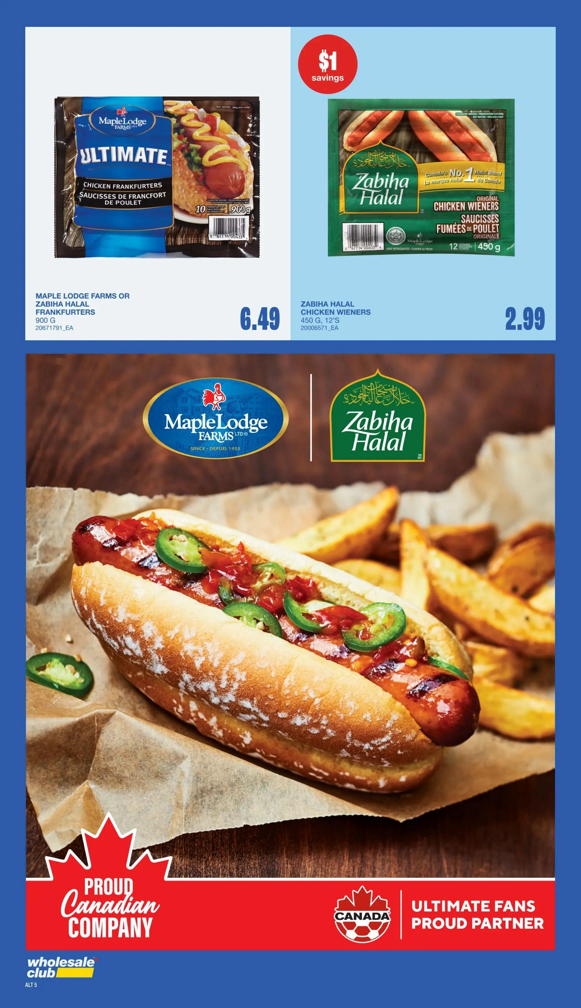 Wholesale Club flyer page 5 features Maple Lodge Farms or Zabiha Halal Frankfurters for $6.49 per 900g package. Also available are Zabiha Halal Chicken Wieners for $2.99 per 450g (12 pack) package, with a $1 savings indicated. The page includes a large image of a hot dog with toppings and fries, along with branding for Maple Lodge Farms and Zabiha Halal, and the 'Proud Canadian Company' and 'Ultimate Fans Proud Partner' slogans.