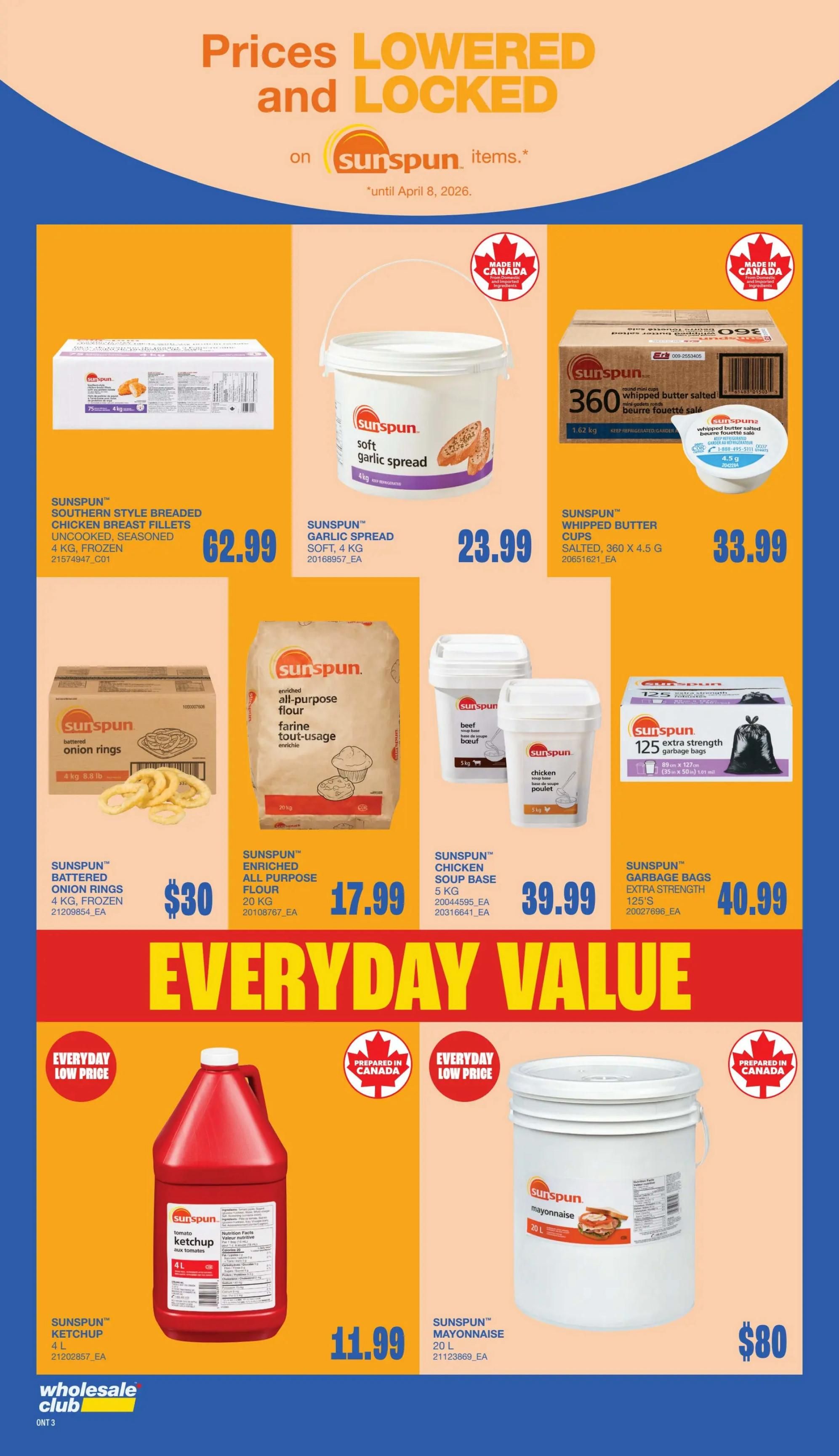 Wholesale Club Ontario flyer specials page 3 features prices lowered and locked on Sunspun items until April 8, 2026. Featured products include Sunspun Southern Style Breaded Chicken Breast Fillets, 4 kg, frozen, for $62.99. Sunspun Soft Garlic Spread, 4 kg, is available for $23.99. Sunspun Whipped Butter Cups, salted, 360 x 4.5 g, cost $33.99. Sunspun Battered Onion Rings, 4 kg, frozen, are priced at $30. Sunspun Enriched All-Purpose Flour, 20 kg, is $17.99. Sunspun Chicken Soup Base, 5 kg, is $39.99. Sunspun Extra Strength Garbage Bags, 125's, are $40.99. Also shown are Sunspun Ketchup, 4 L, for $11.99, and Sunspun Mayonnaise, 20 L, for $80. The page highlights 'Everyday Value' and 'Everyday Low Price' with several items prepared in Canada.