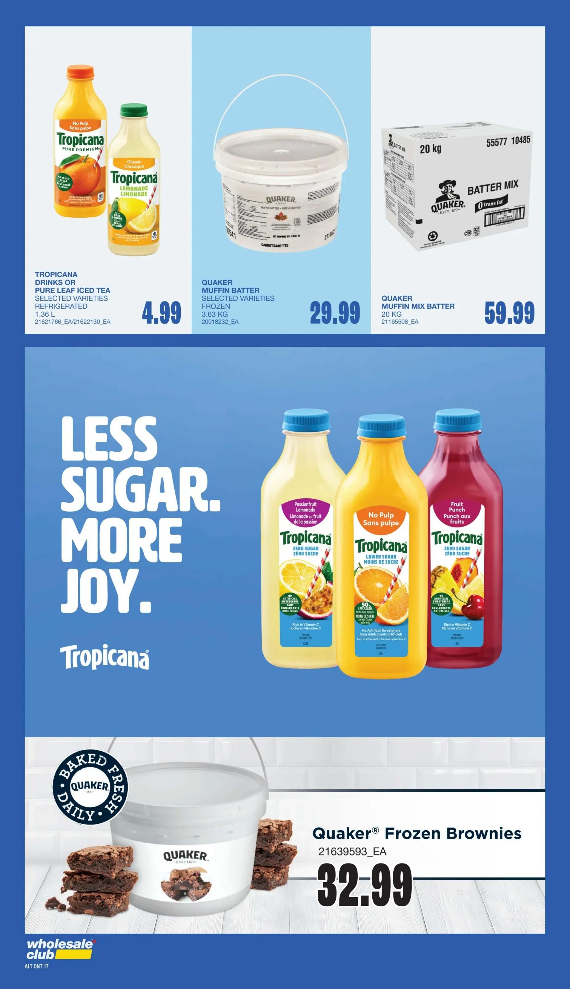 Wholesale Club flyer page 15 featuring Tropicana drinks and Quaker products. On sale is Tropicana Drinks or Pure Leaf Iced Tea, selected varieties, refrigerated, 1.36 L for $4.99. Also featured are Tropicana Zero Sugar drinks in Passionfruit Lemonade, No Pulp, and Fruit Punch flavours, 1.36 L. Quaker Muffin Batter, selected varieties, frozen, 3.63 KG is $29.99. Quaker Muffin Mix Batter, 20 KG is $59.99. Additionally, Quaker Frozen Brownies are available for $32.99.
