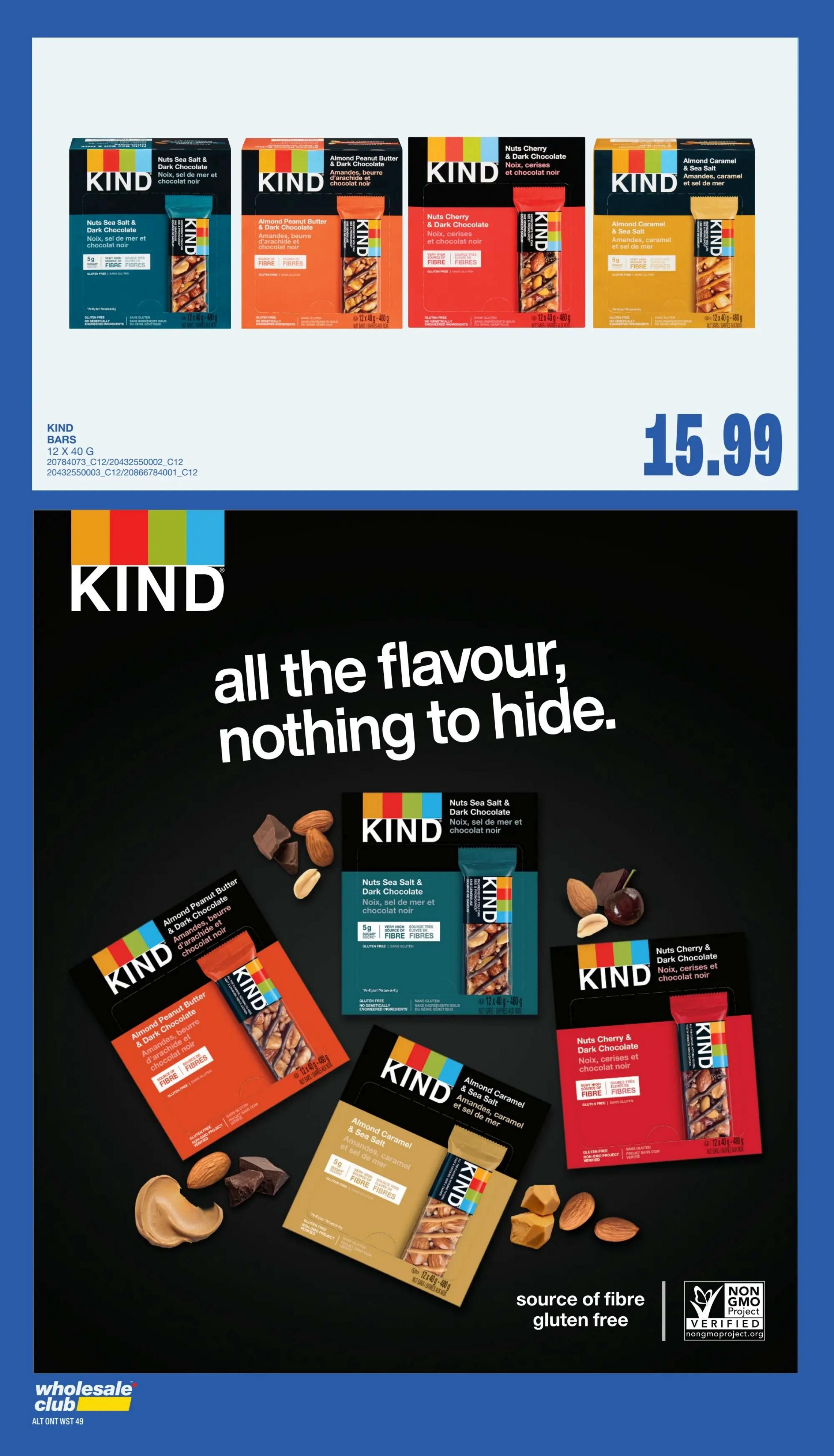 Wholesale Club flyer page 46 features KIND Bars with 'all the flavour, nothing to hide' slogan. Available flavours include Nuts Sea Salt & Dark Chocolate, Almond Peanut Butter & Dark Chocolate, and Almond Caramel & Sea Salt. Each box contains 12 bars of 40g each, for a total of 480g. The price for a box of KIND Bars is $15.99. The bars are a source of fibre, gluten-free, and Non-GMO Project Verified. The page also displays ingredients like almonds, peanuts, dark chocolate, and caramel.