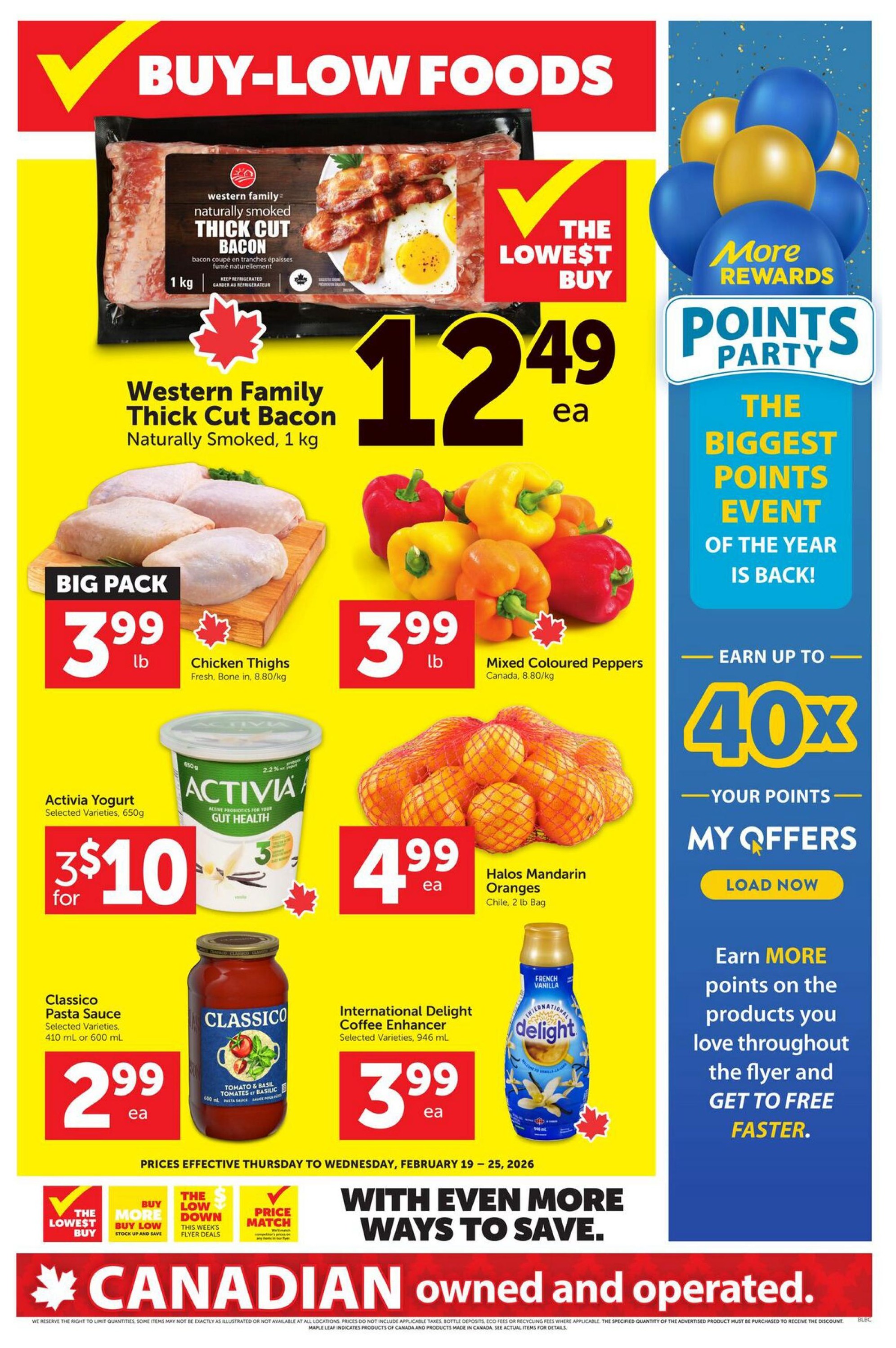 Buy-Low Foods weekly flyer specials page 1. Featured products include Western Family Naturally Smoked Thick Cut Bacon, 1 kg, for $12.49 each. Big Pack Chicken Thighs, fresh, bone-in, 8.80/kg, are $3.99 lb. Mixed Coloured Peppers from Canada, 8.80/kg, are $3.99 lb. Activia Yogurt, selected varieties, 650g, is 3 for $10. Halos Mandarin Oranges, Chile, 2 lb bag, are $4.99 each. Classico Pasta Sauce, selected varieties, 410 mL or 600 mL, is $2.99 each. International Delight Coffee Enhancer, selected varieties, 946 mL, is $3.99 each. The flyer also promotes a 'Points Party' with 'The Biggest Points Event of the Year' offering up to 40x your points. Prices are effective Thursday to Wednesday, February 19 - 25, 2026. Buy-Low Foods is Canadian owned and operated.