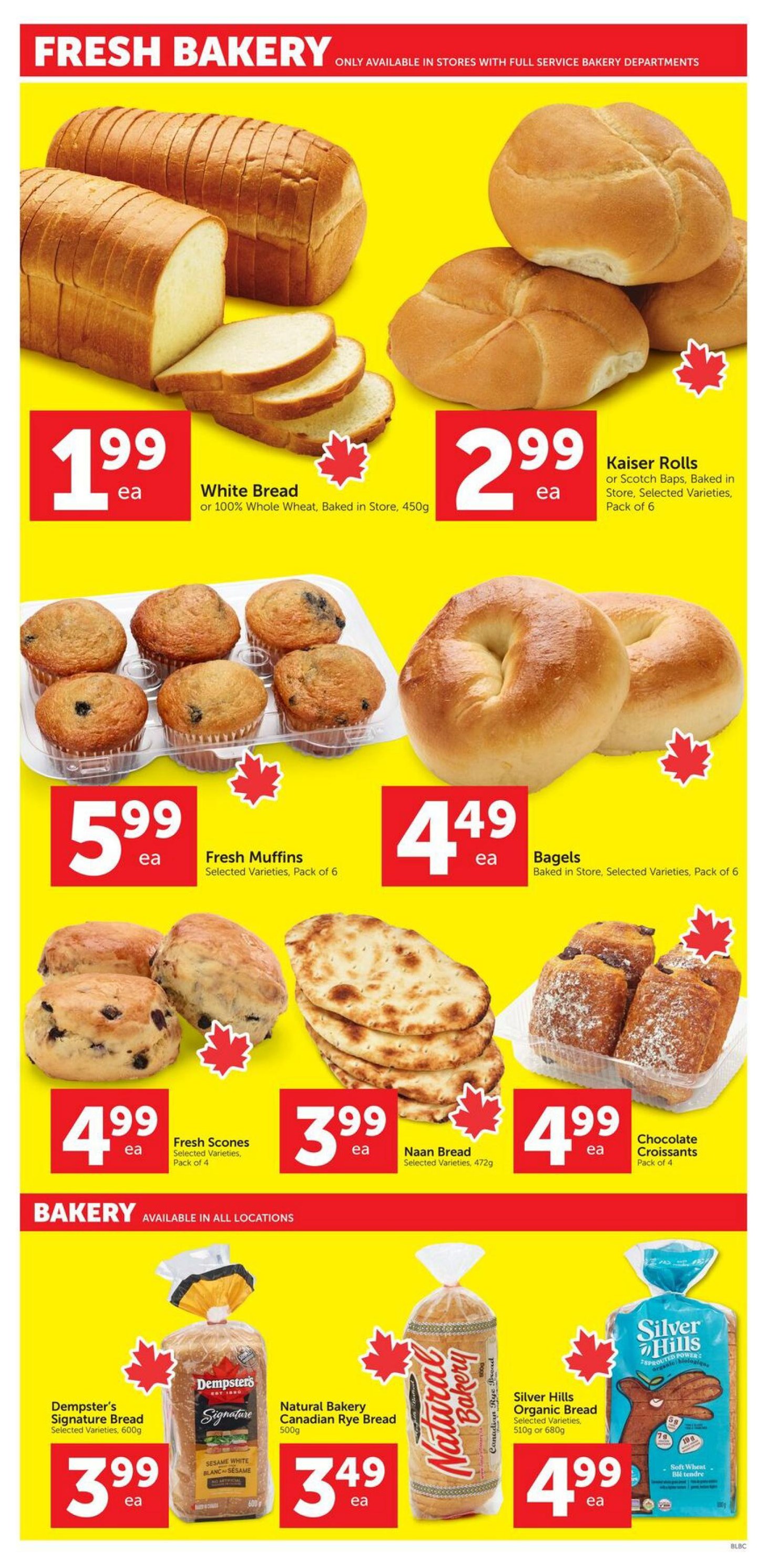 Buy-Low Foods weekly flyer specials page 6 features fresh bakery items. Get White Bread or 100% Whole Wheat Bread, baked in store, 450g for $1.99 each. Kaiser Rolls or Scotch Baps, baked in store, selected varieties, pack of 6 are $2.99 each. Fresh Muffins, selected varieties, pack of 6 are $5.99 each. Bagels, baked in store, selected varieties, pack of 6 are $4.49 each. Fresh Scones, selected varieties, pack of 4 are $4.99 each. Naan Bread, selected varieties, 472g is $3.99 each. Chocolate Croissants, pack of 4 are $4.99 each. Also available are Dempster's Signature Bread, selected varieties, 600g for $3.99 each, Natural Bakery Canadian Rye Bread, 500g for $3.49 each, and Silver Hills Organic Bread, selected varieties, 510g or 680g for $4.99 each. Bakery items are available in all locations.